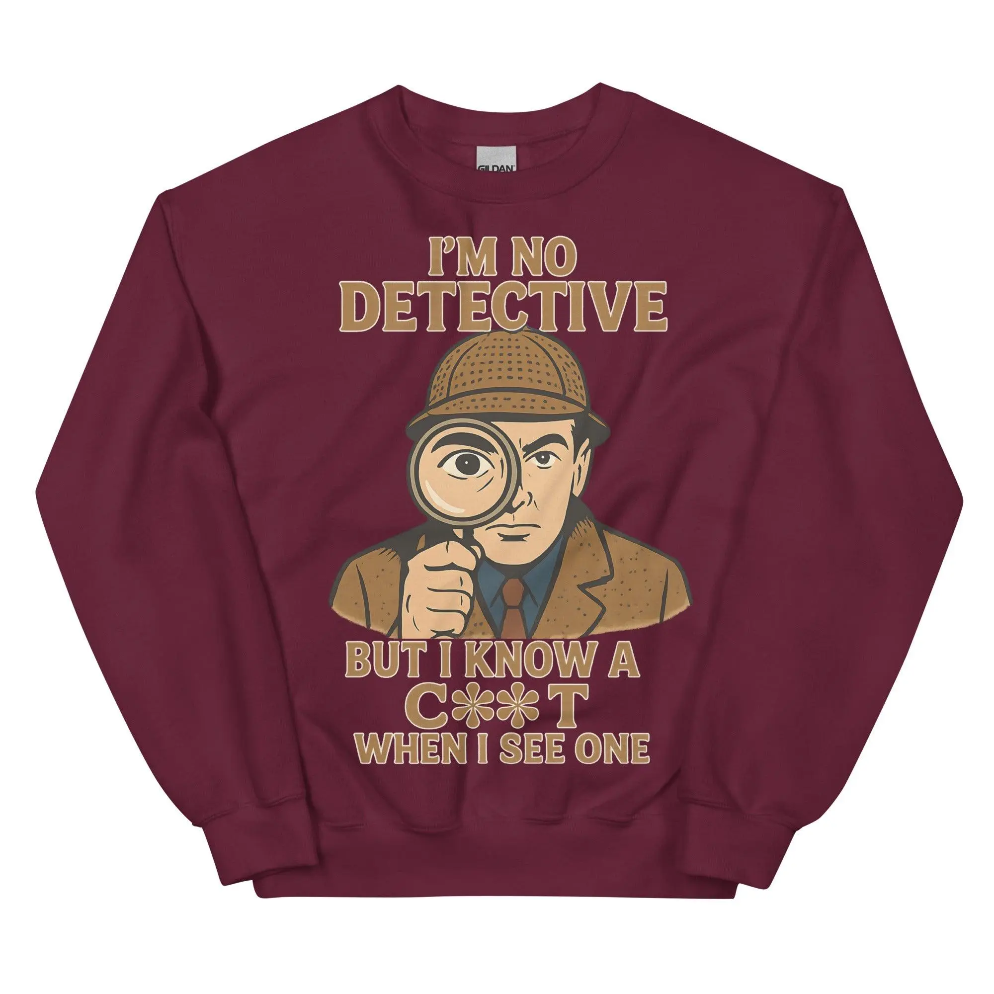 I'm No Detective but I know a C**T when I see one sweatshirt - Image 5