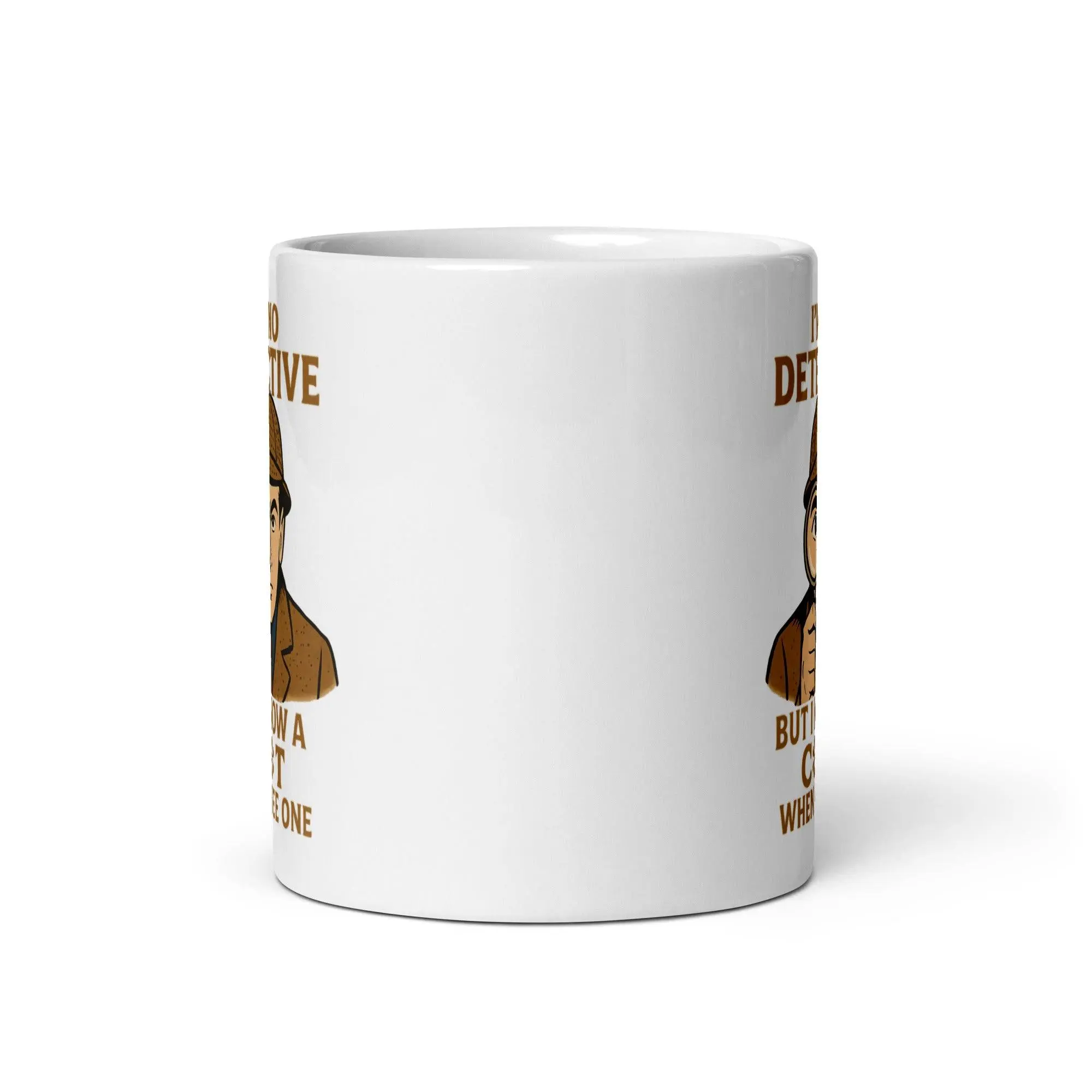 I'm No Detective but I know a C**T when I see one White glossy mug - Image 4