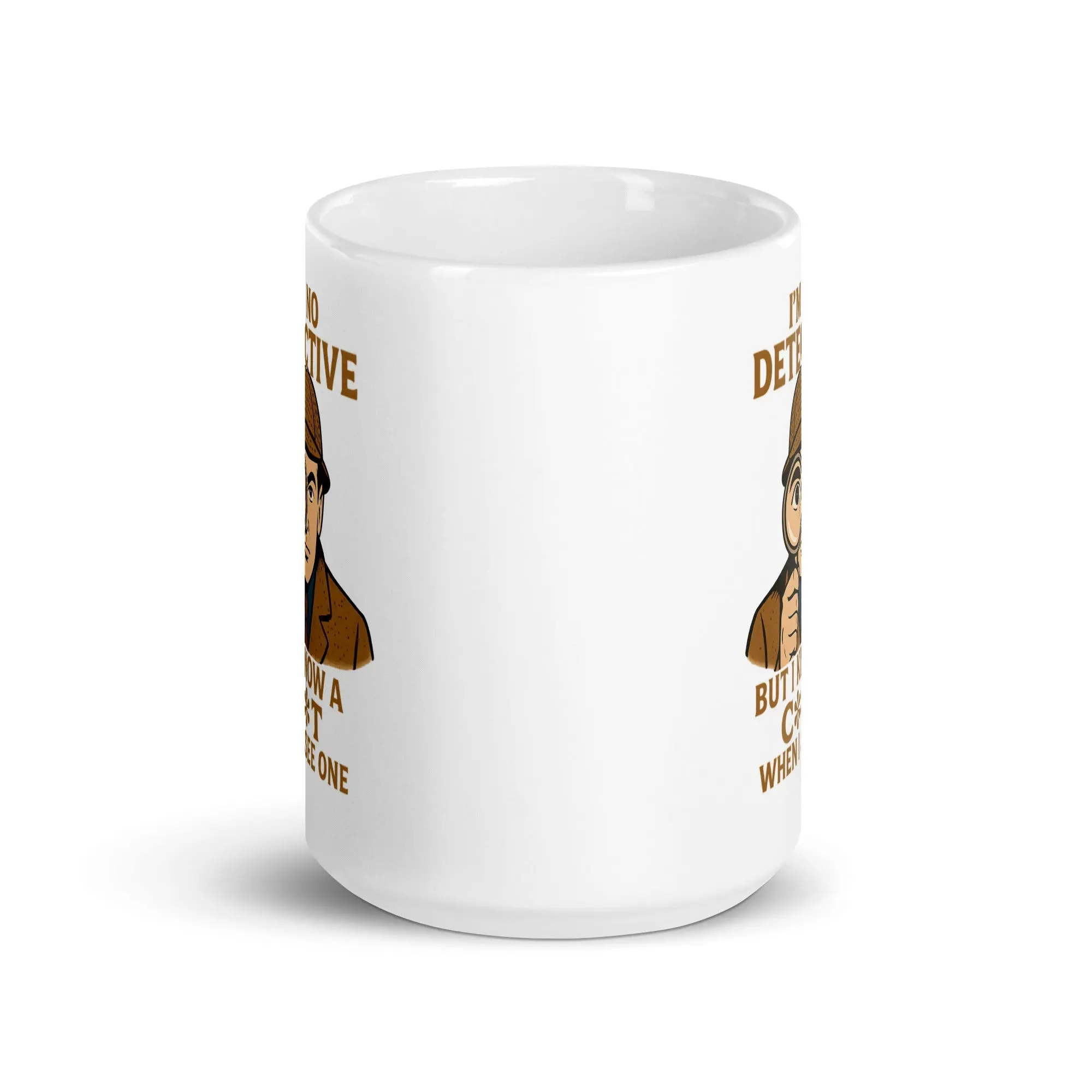 I'm No Detective but I know a C**T when I see one White glossy mug - Image 7