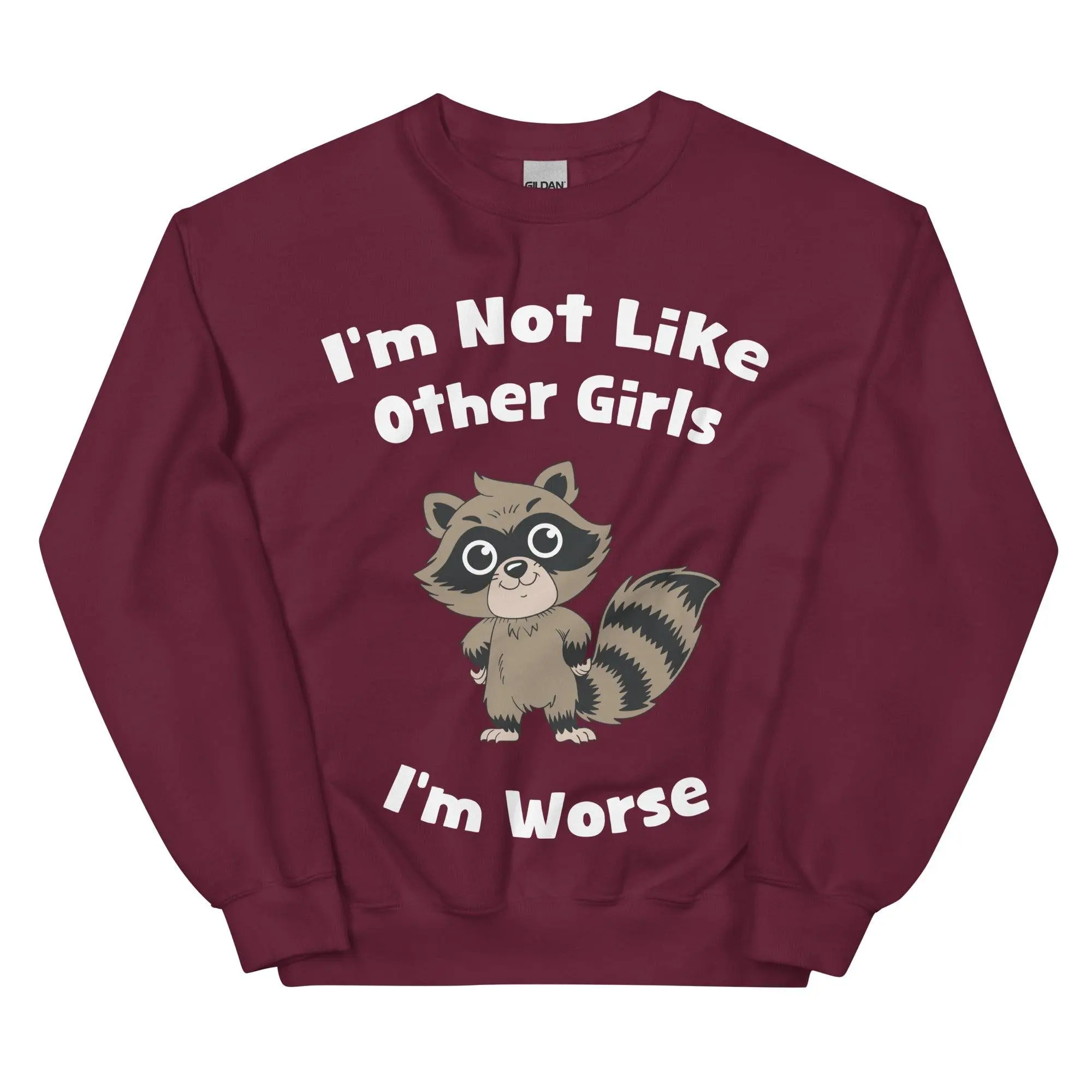 I'm not Like Other Girls (I'm worse) sweatshirt - Image 4