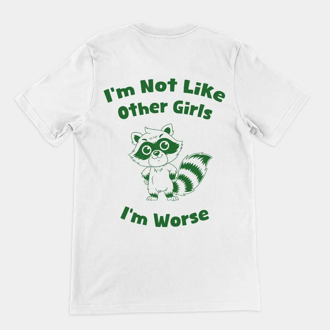I'm not Like Other Girls (I'm worse) t-shirt (backprint) - Image 6