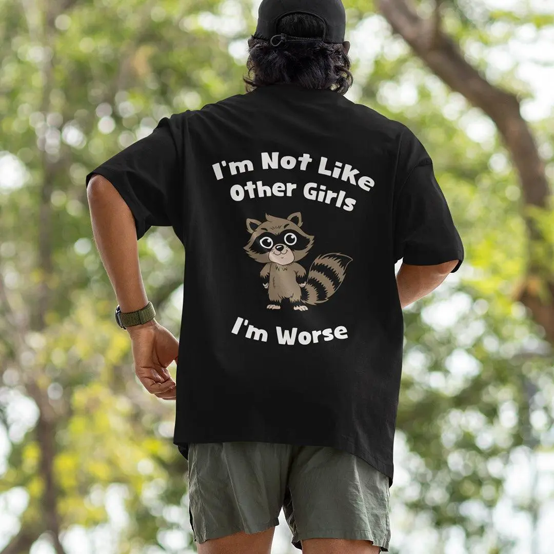 I'm not Like Other Girls (I'm worse) t-shirt (backprint) - Image 7