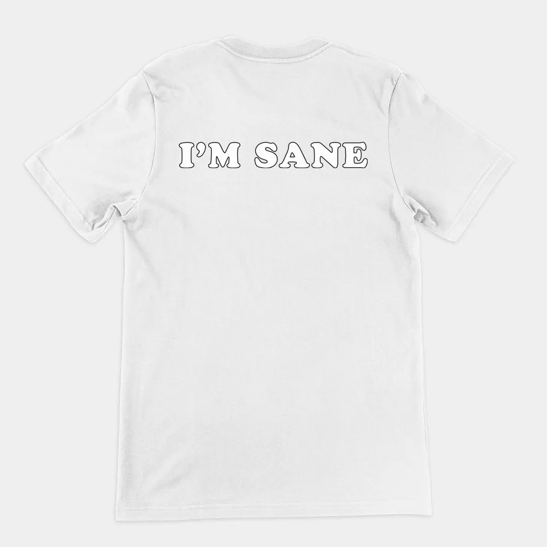 I'm sane T-Shirt (backprint) - Image 6