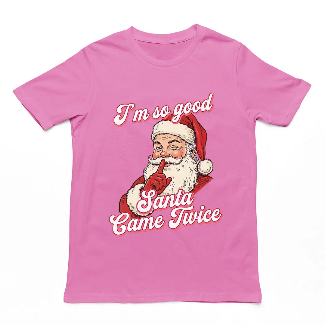 I'm so good Santa Came Twice T-Shirt - Image 2