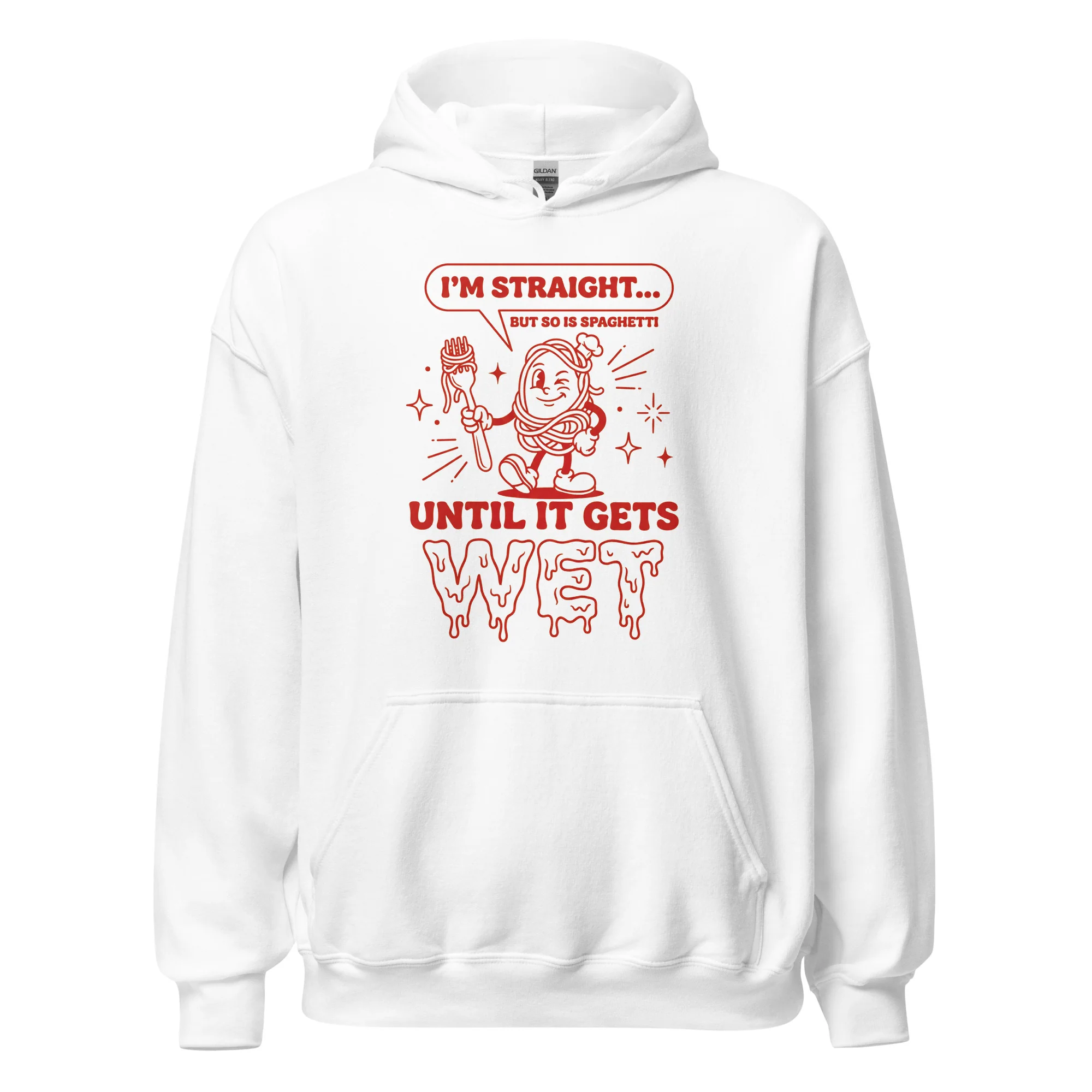 I'm straight but so is spaghetti until it gets wet Hoodie