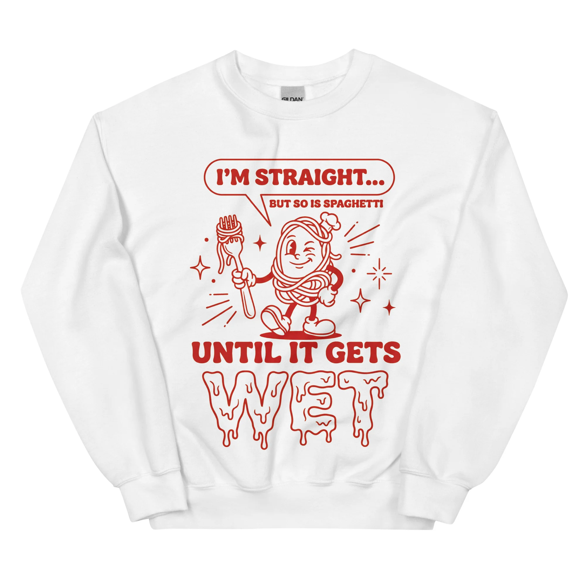 I'm straight but so is spaghetti until it gets wet sweatshirt - Image 10