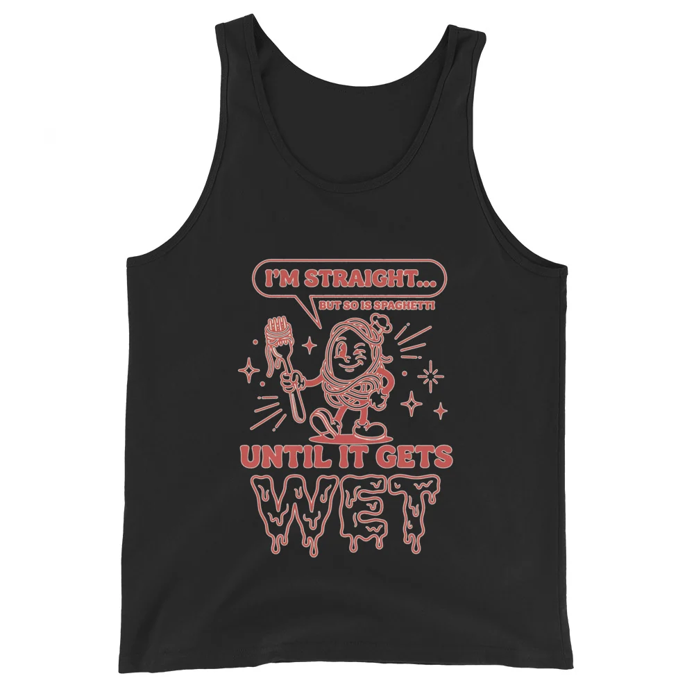 I'm straight but so is spaghetti until it gets wet Tank Top - Image 2