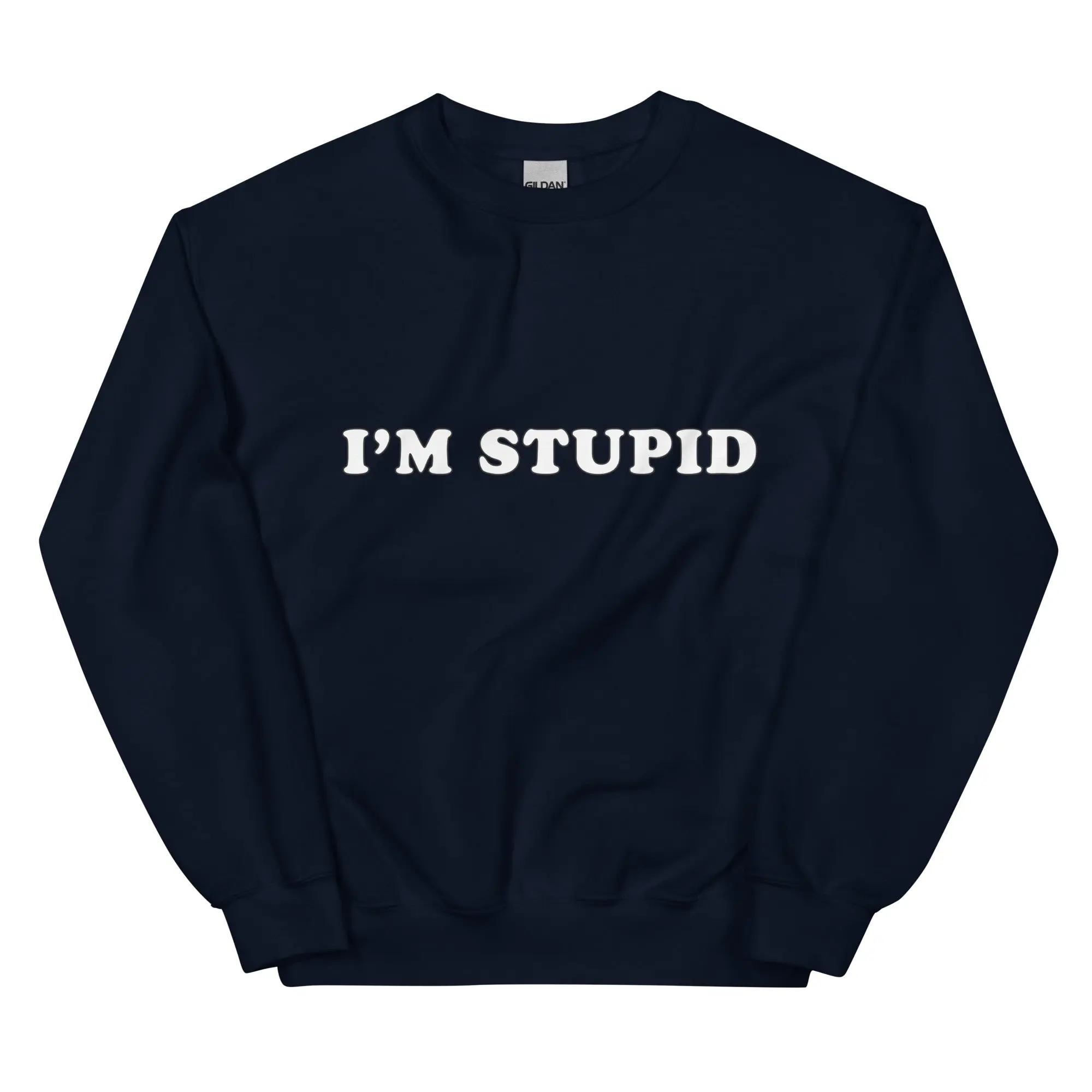 I'm stupid sweatshirt - Image 2