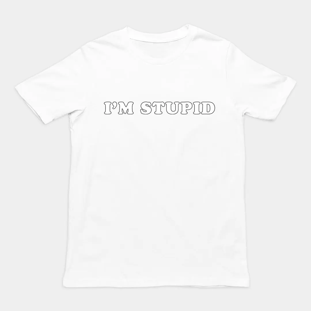 I'm stupid T-Shirt - Image 6