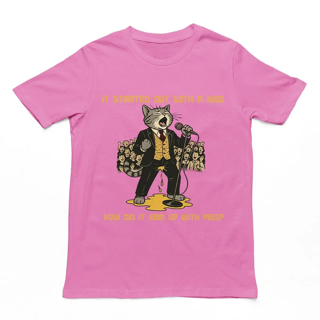 It started out with a kiss, how'd it end up with piss T-Shirt - Image 2
