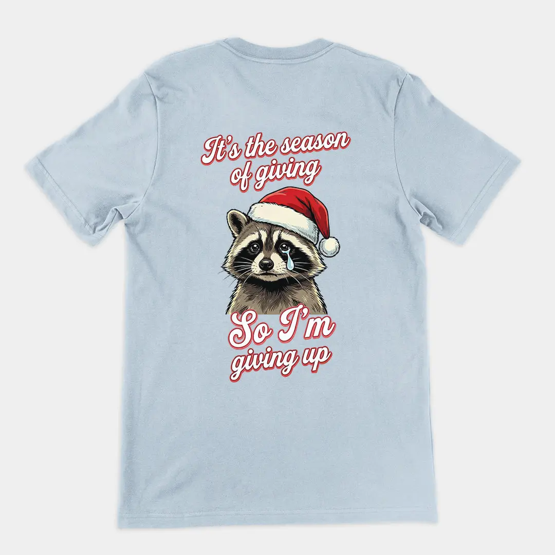 It's the season of giving so I'm giving up T-Shirt (backprint) - Image 5