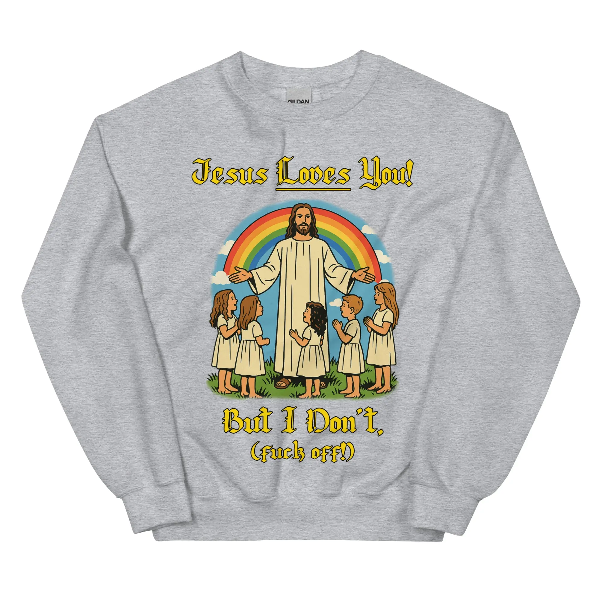 Jesus Loves You! But I don't sweatshirt - Image 5