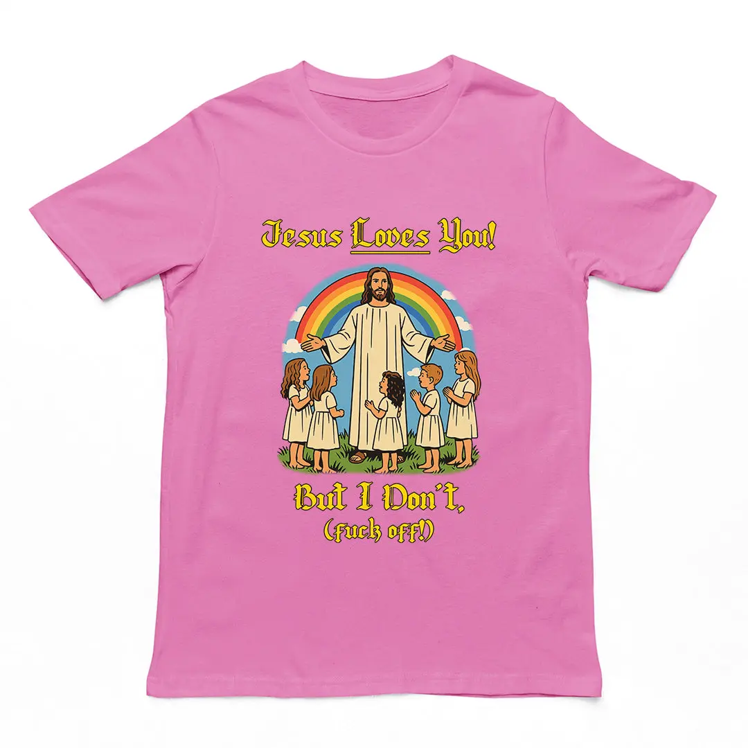 Jesus Loves You! But I don't T-Shirt - Image 2