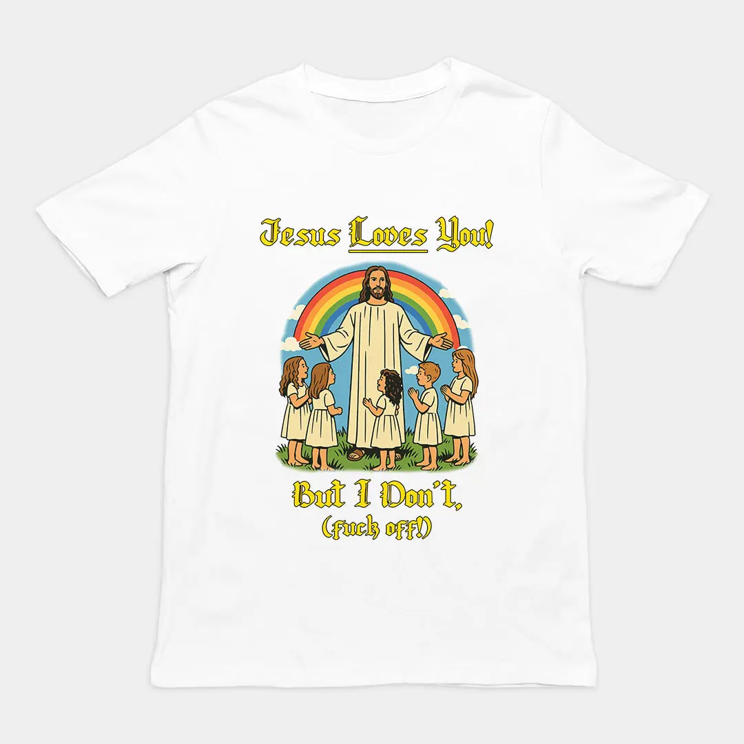 Jesus Loves You! But I don't T-Shirt - Image 6