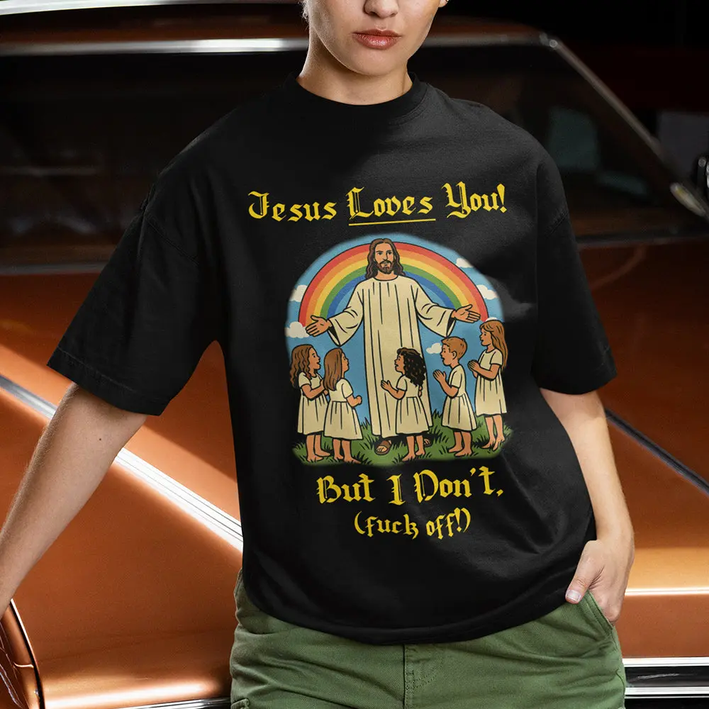 Jesus Loves You! But I don't T-Shirt - Image 7