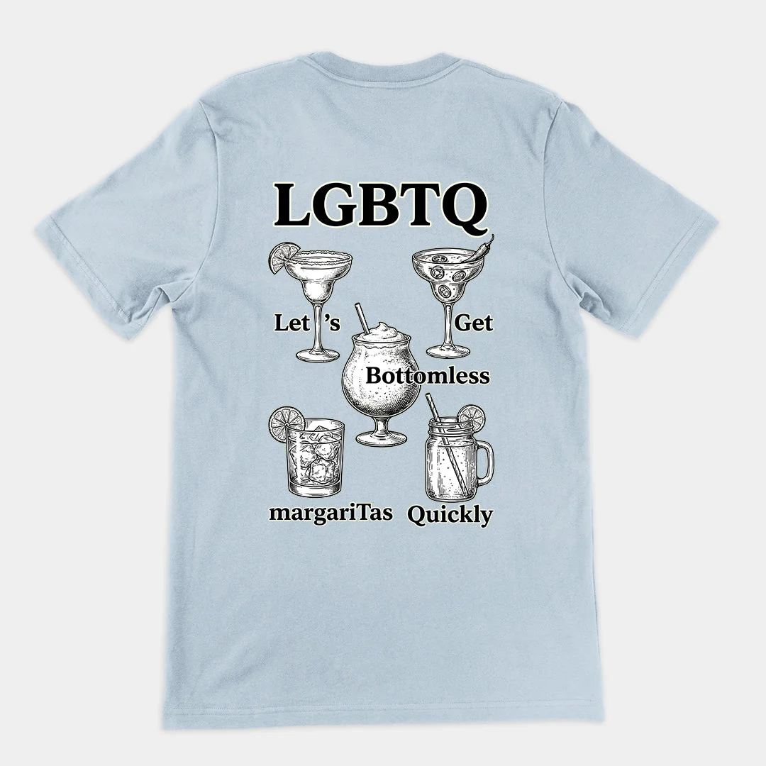 LGBTQ - lets get bottomless margaritas quickly T-Shirt (backprint) - Image 5