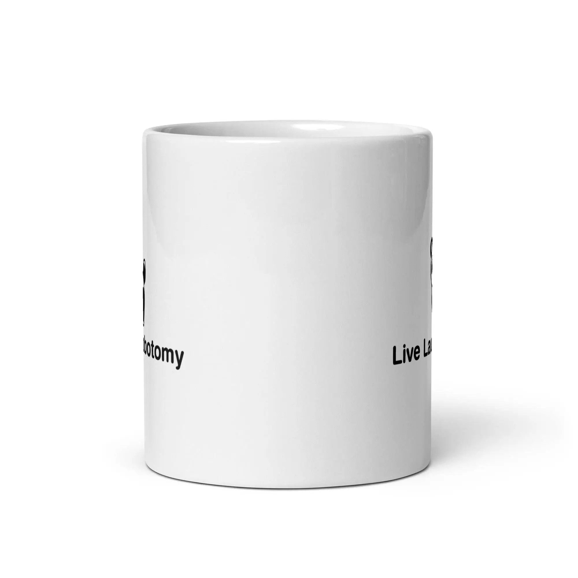 Live Laugh Lobotomy design 2 White glossy mug - Image 5