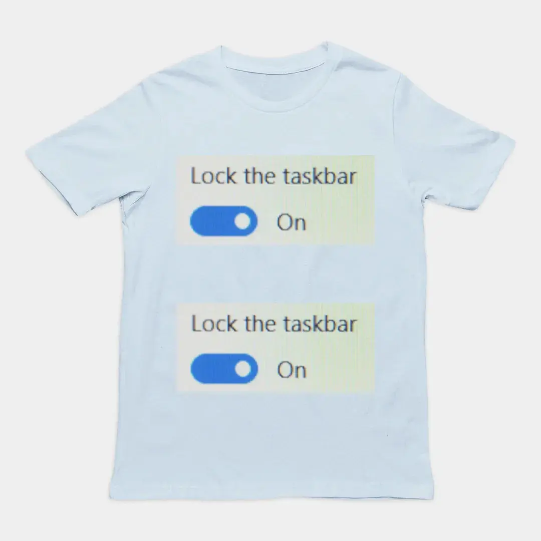 Lock the taskbar lock the taskbar T-Shirt - Image 6