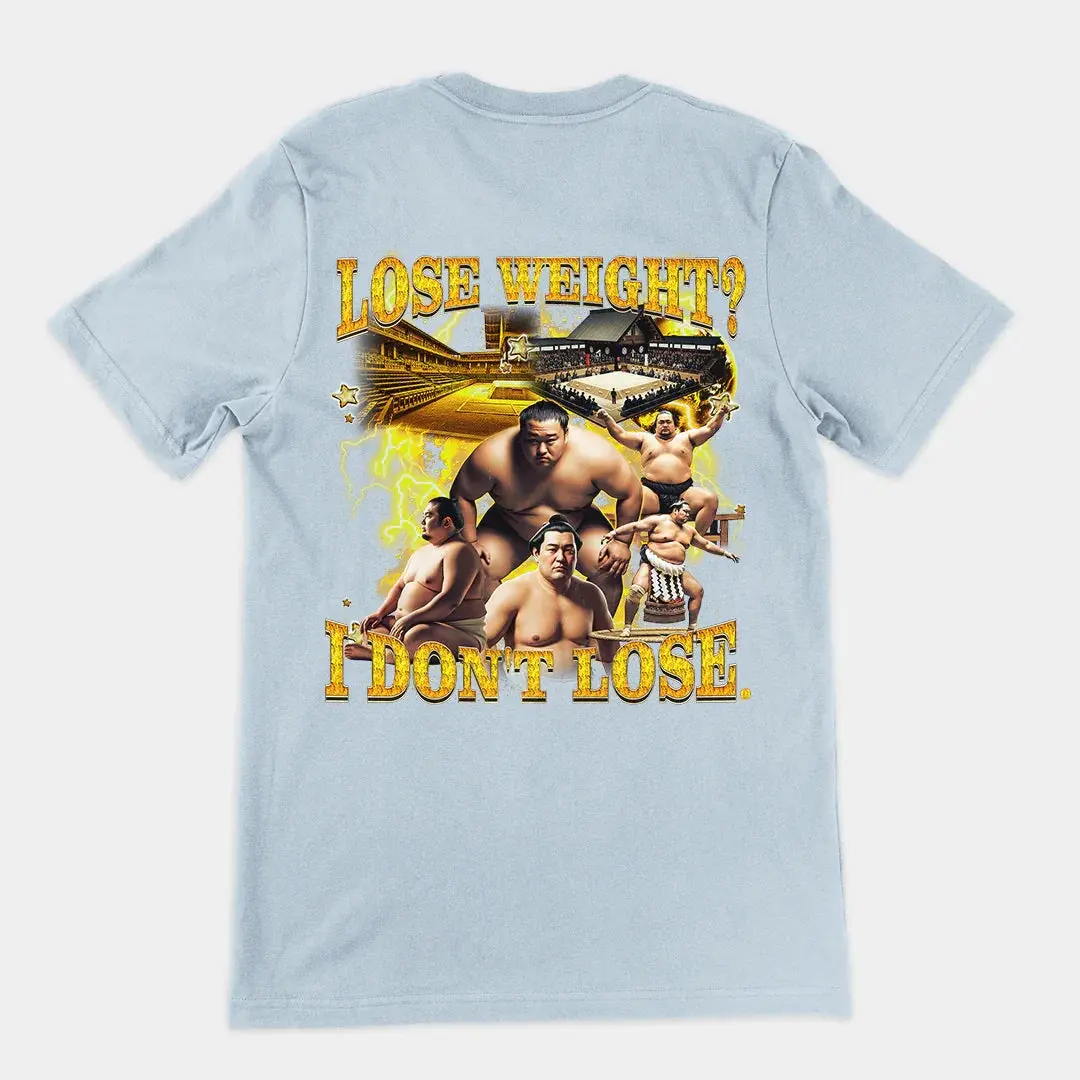 Lose Weight? I don't lose T-Shirt (backprint) - Image 5