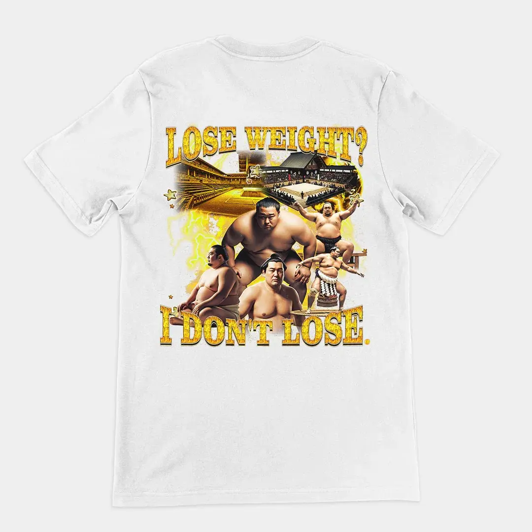 Lose Weight? I don't lose T-Shirt (backprint) - Image 6