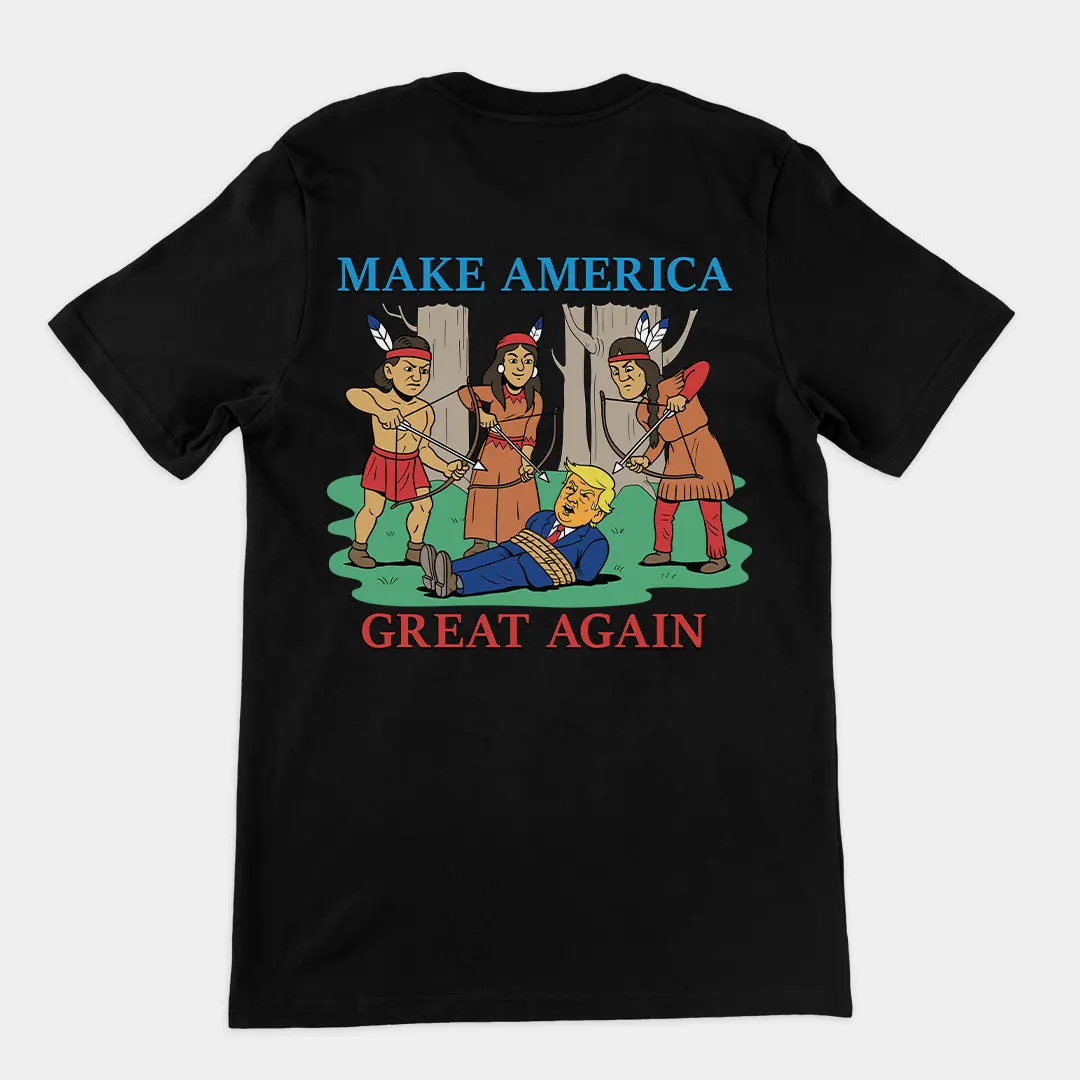Make America Great Again (Native Americans) T-Shirt (backprint)