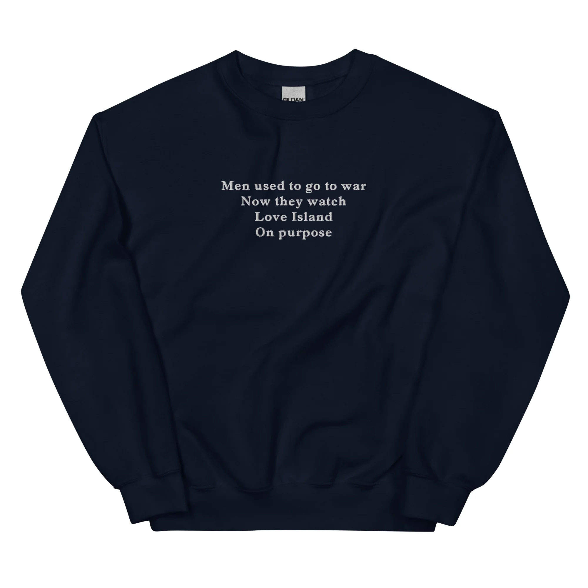 Men used to go to war now they watch love island on purpose embroidered sweatshirt - Image 5