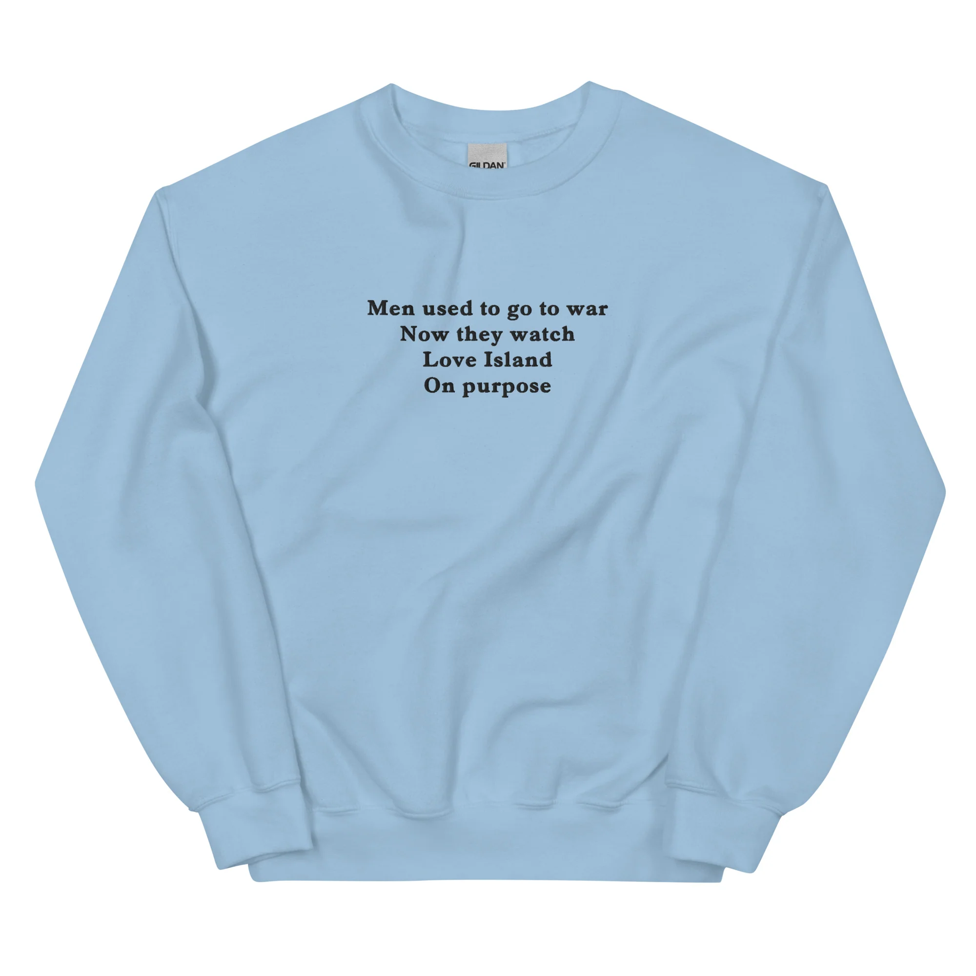 Men used to go to war now they watch love island on purpose embroidered sweatshirt - Image 7
