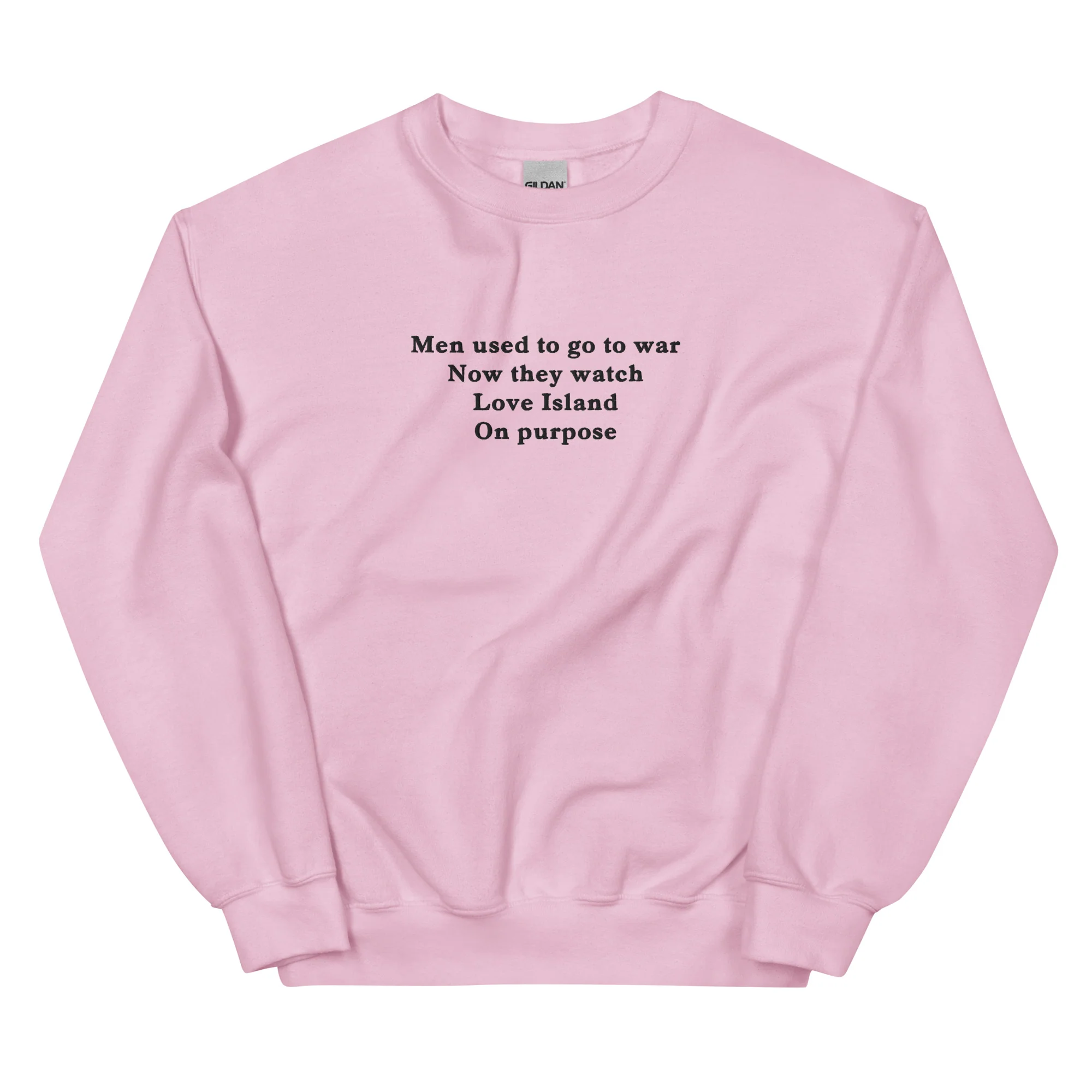 Men used to go to war now they watch love island on purpose embroidered sweatshirt - Image 9