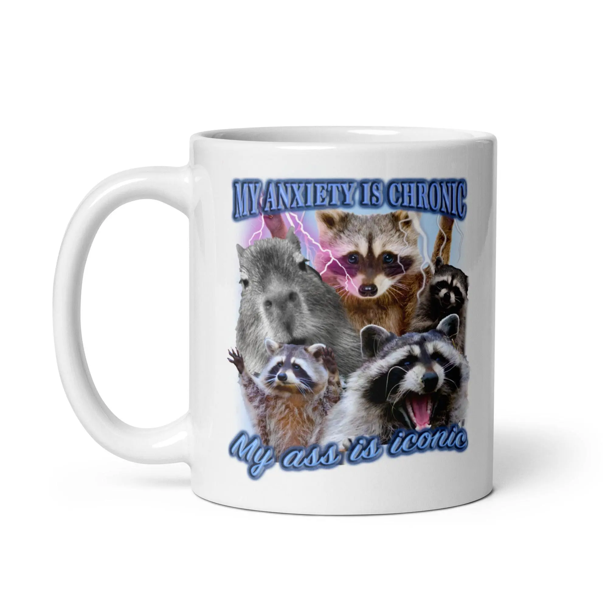 My Anxiety is Chronic My Ass is Iconic White glossy mug - Image 3