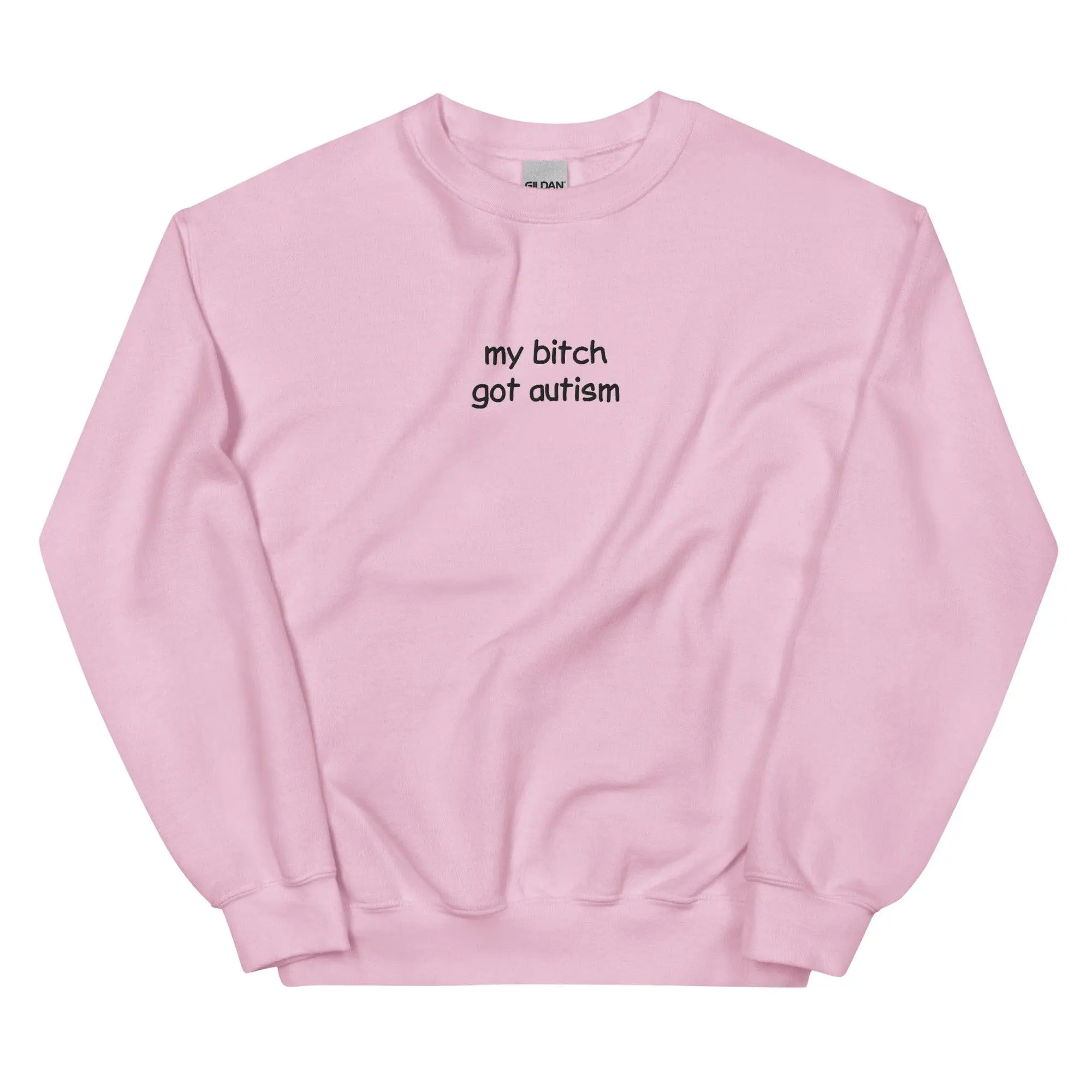 My Bitch Got Autism Embroidered Sweatshirt - Image 7