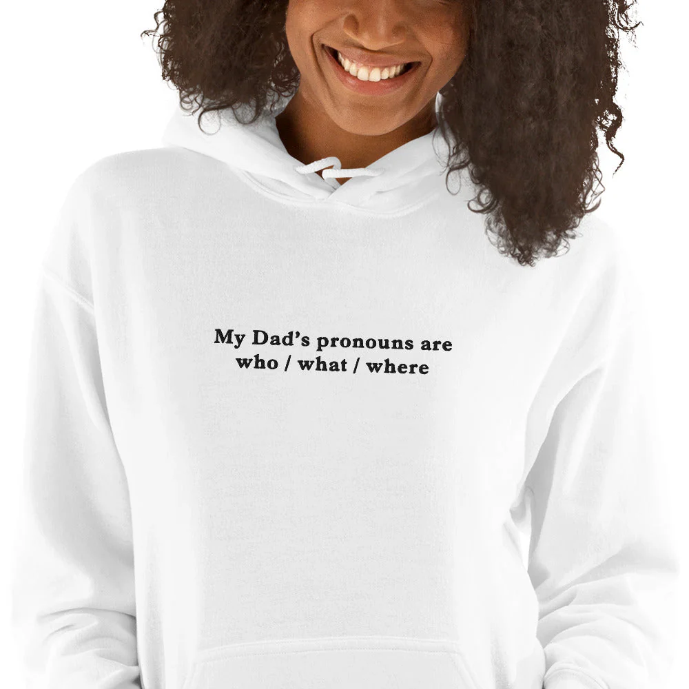 My Dad’s pronouns are who / what / where (embroidered) Hoodie - Image 8