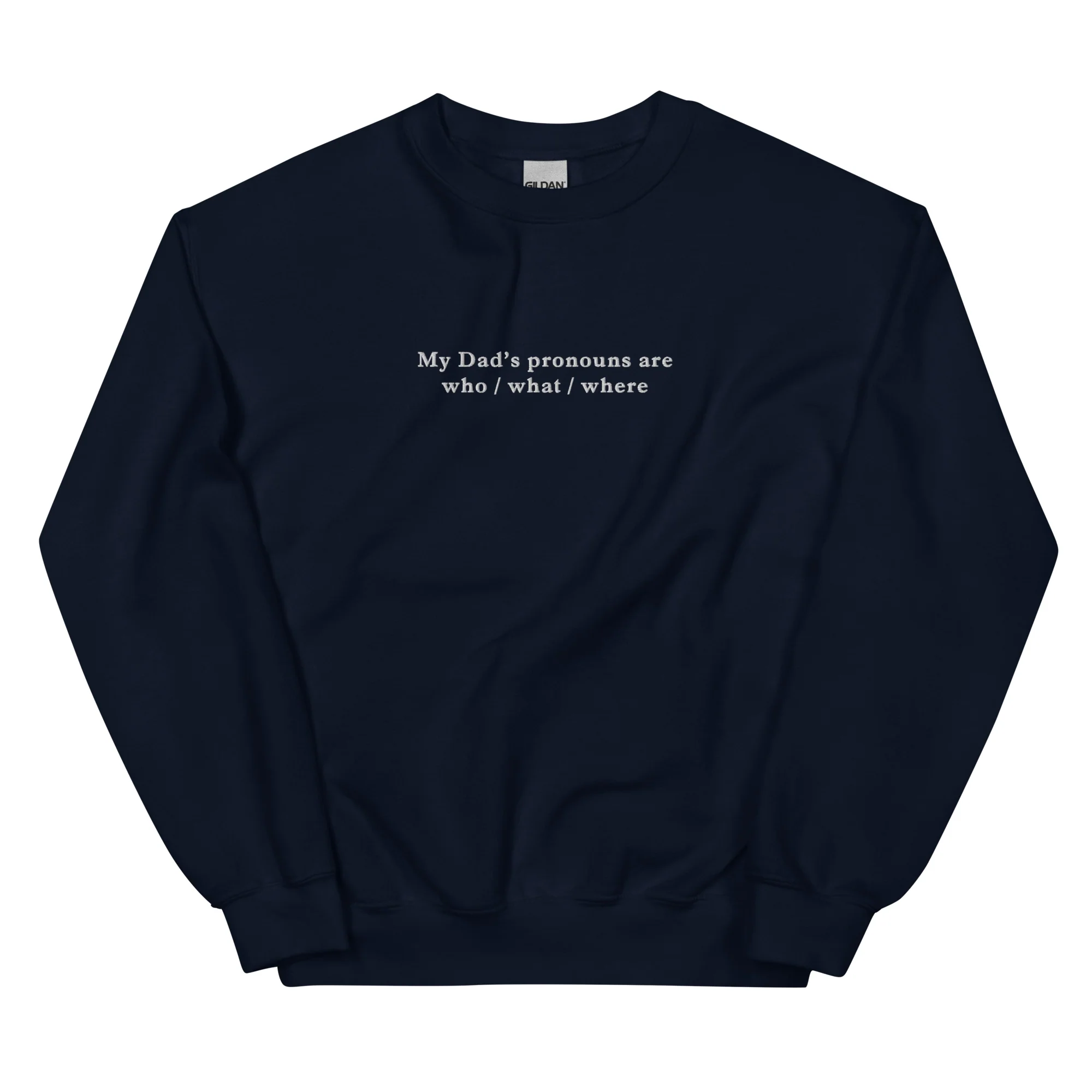 My Dad’s pronouns are who / what / where embroidered sweatshirt - Image 5