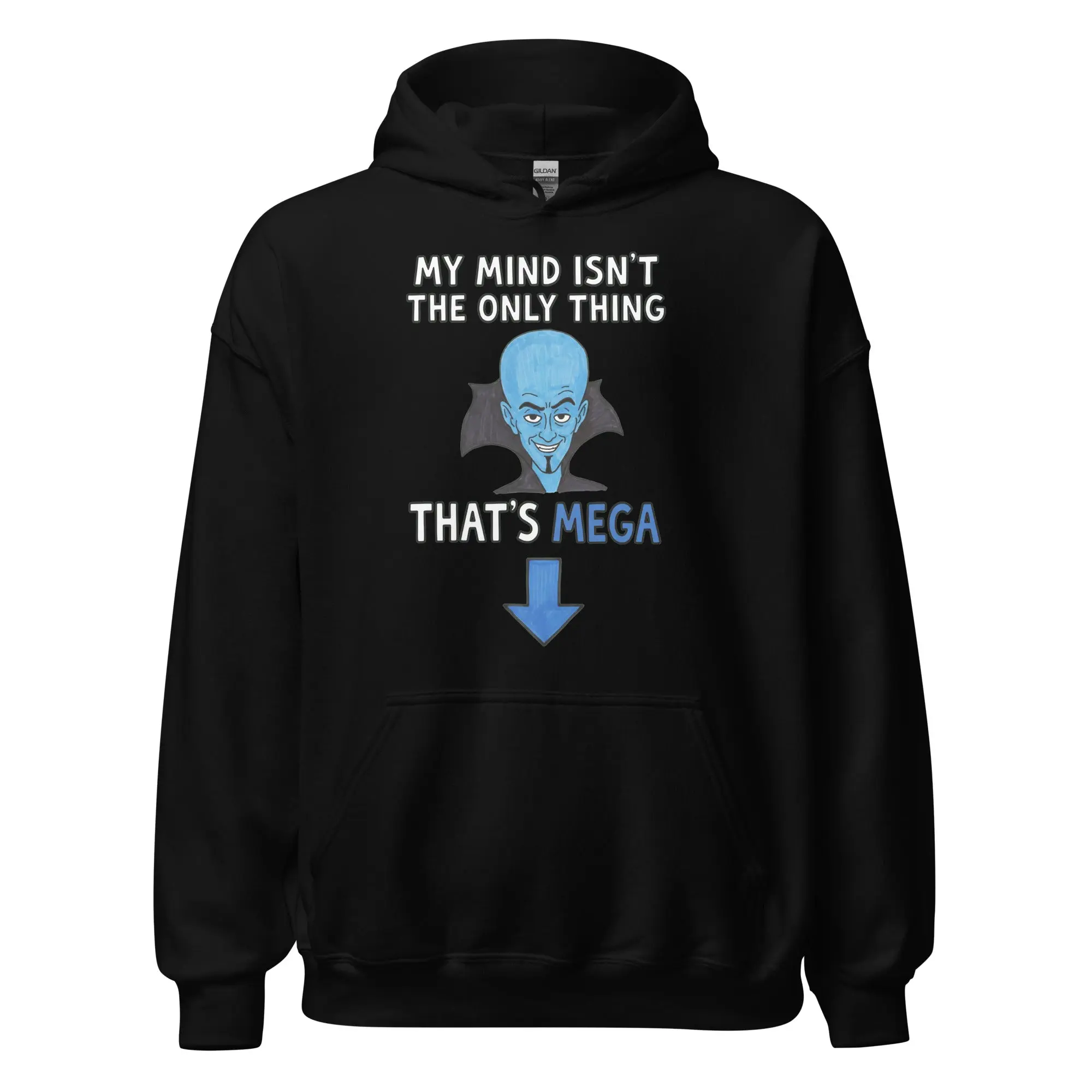 My Mind isn't the only thing that's Mega Hoodie