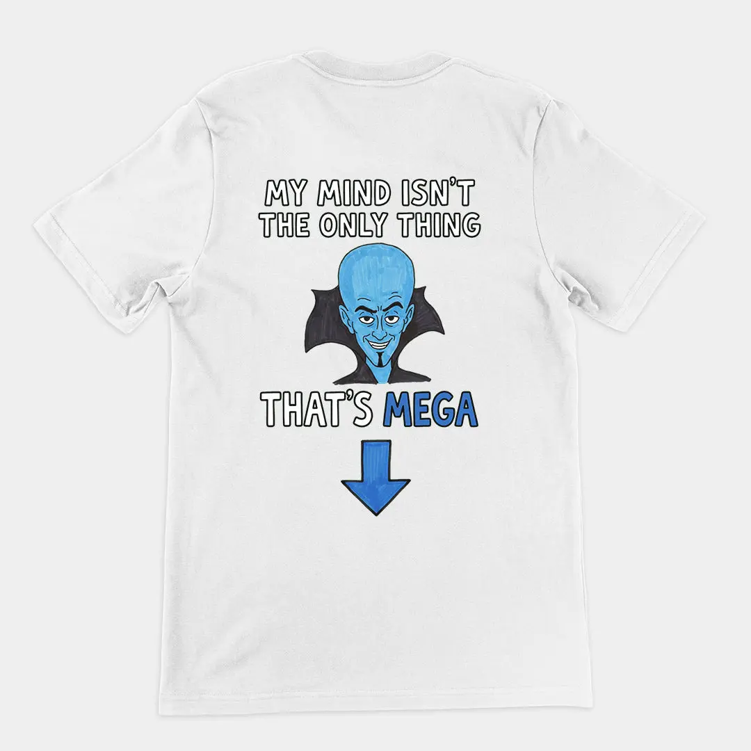 My Mind isn't the only thing that's Mega T-Shirt (backprint) - Image 6