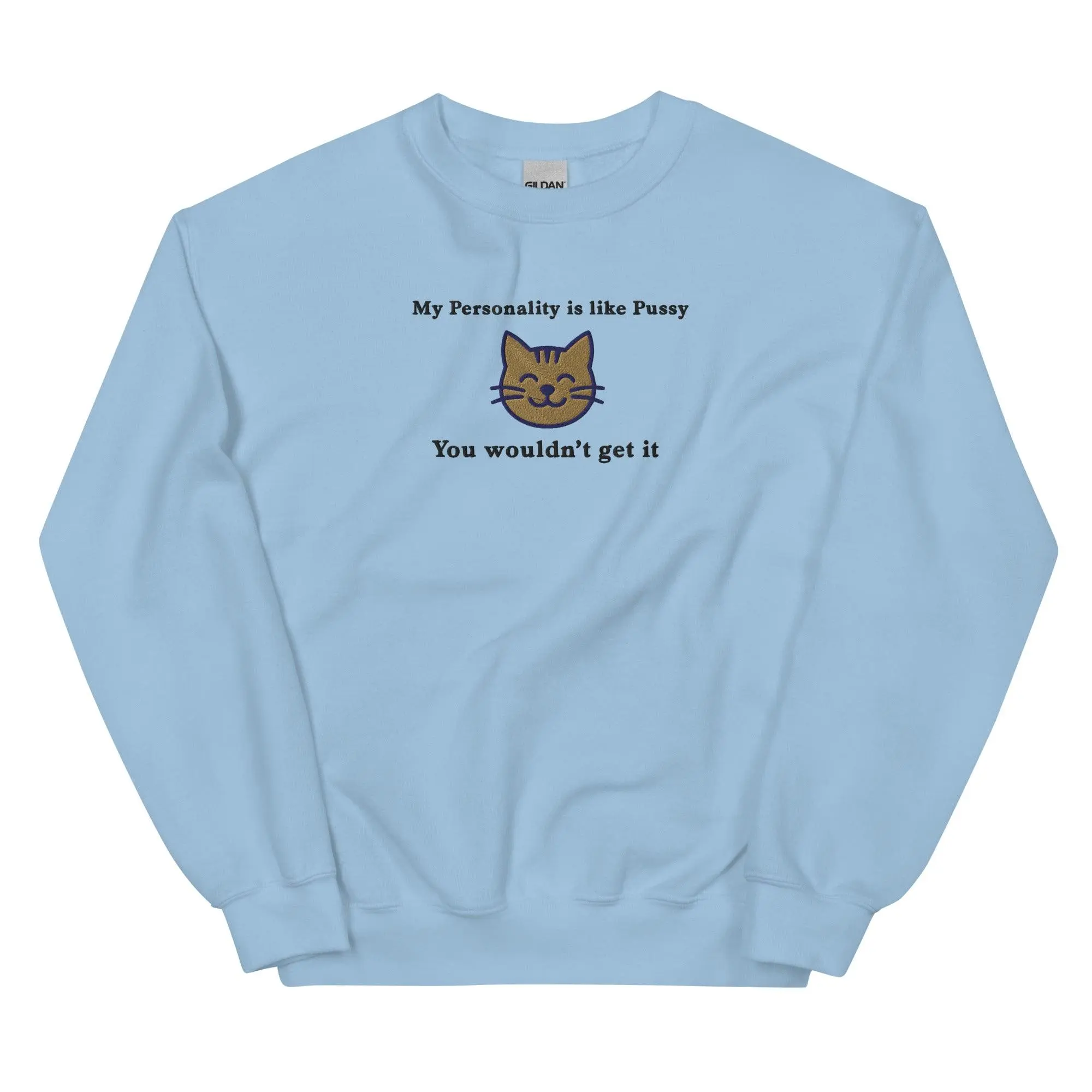 My Personality is like Pussy You wouldn't get it (embroidered) sweatshirt - Image 7