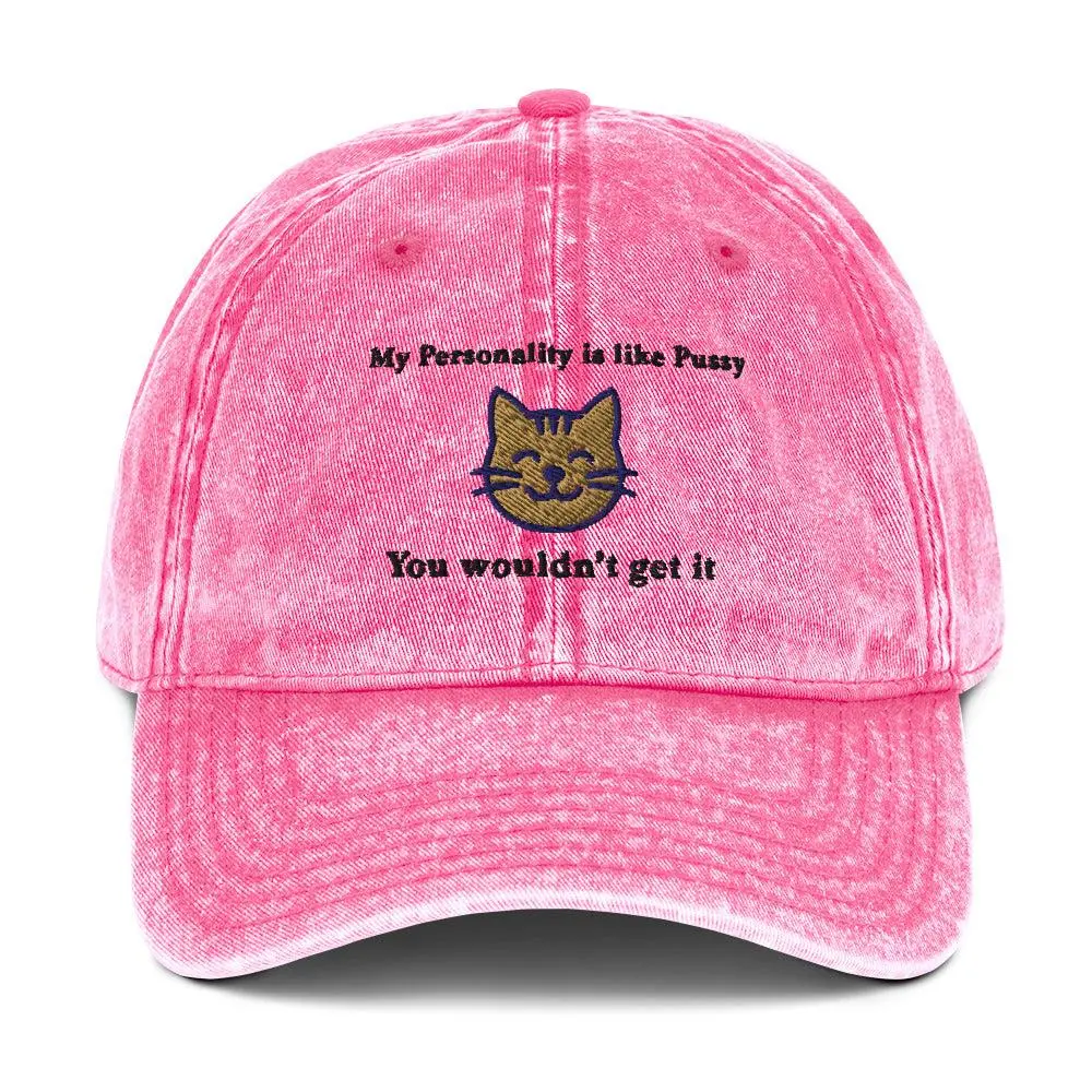 My Personality is like Pussy You wouldn't get it Vintage Cotton Twill Cap - Image 10