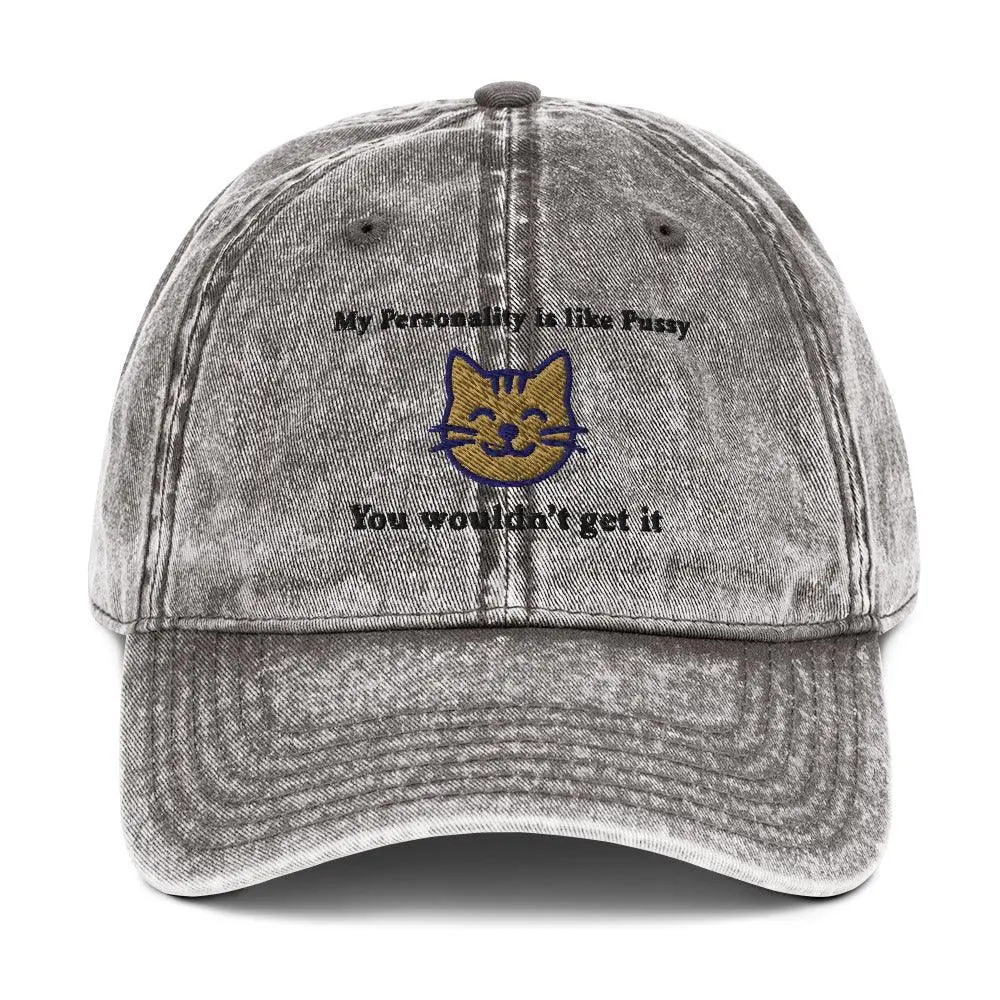 My Personality is like Pussy You wouldn't get it Vintage Cotton Twill Cap - Image 11