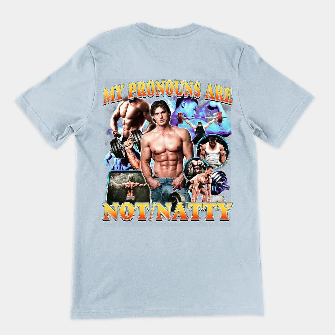 My Pronouns are Not/Natty t-shirt (backprint) - Image 6
