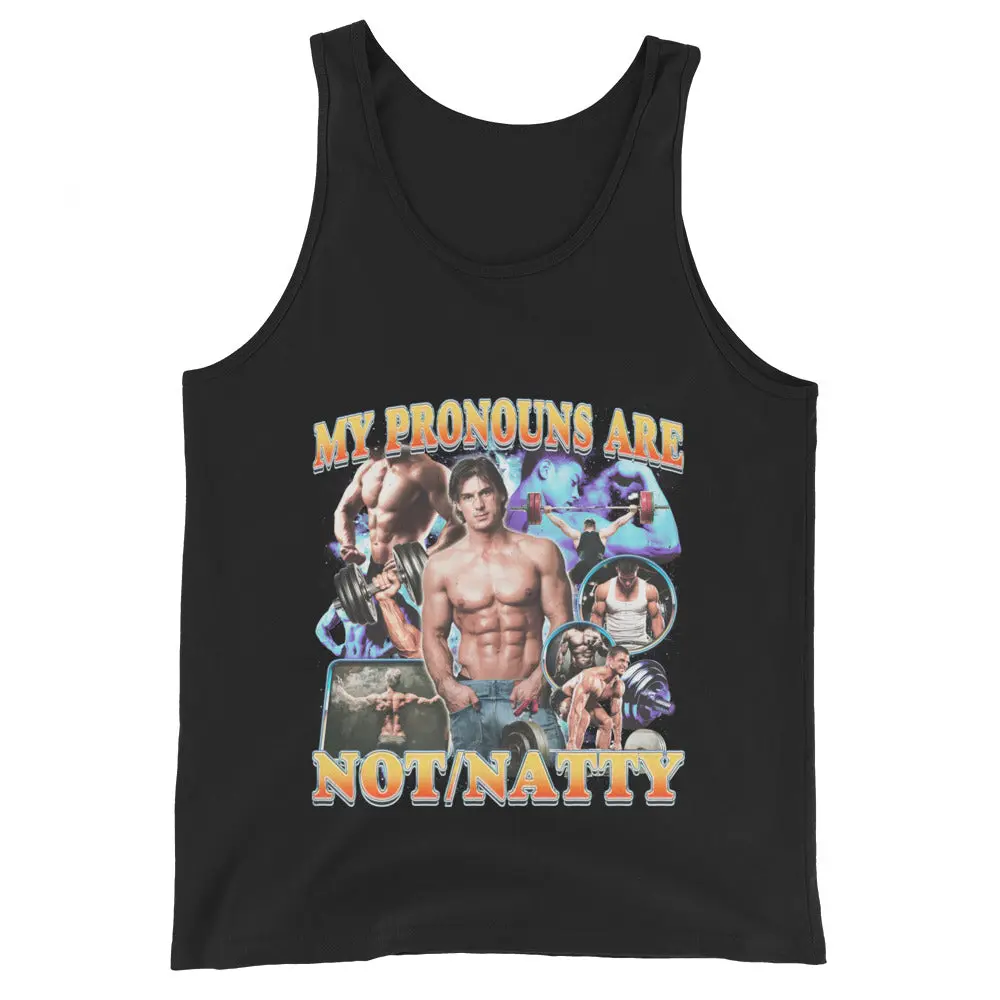 My Pronouns are Not/Natty Tank Top