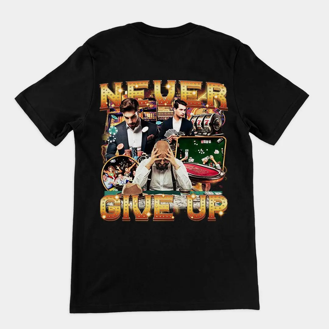 Never GIve Up T-Shirt (backprint)