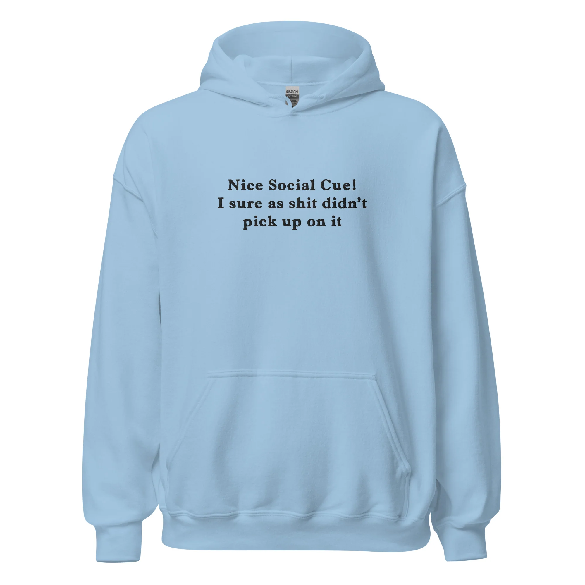 Nice Social Cue! I sure as shit didn’t pick up on it (embroidered) Hoodie - Image 6