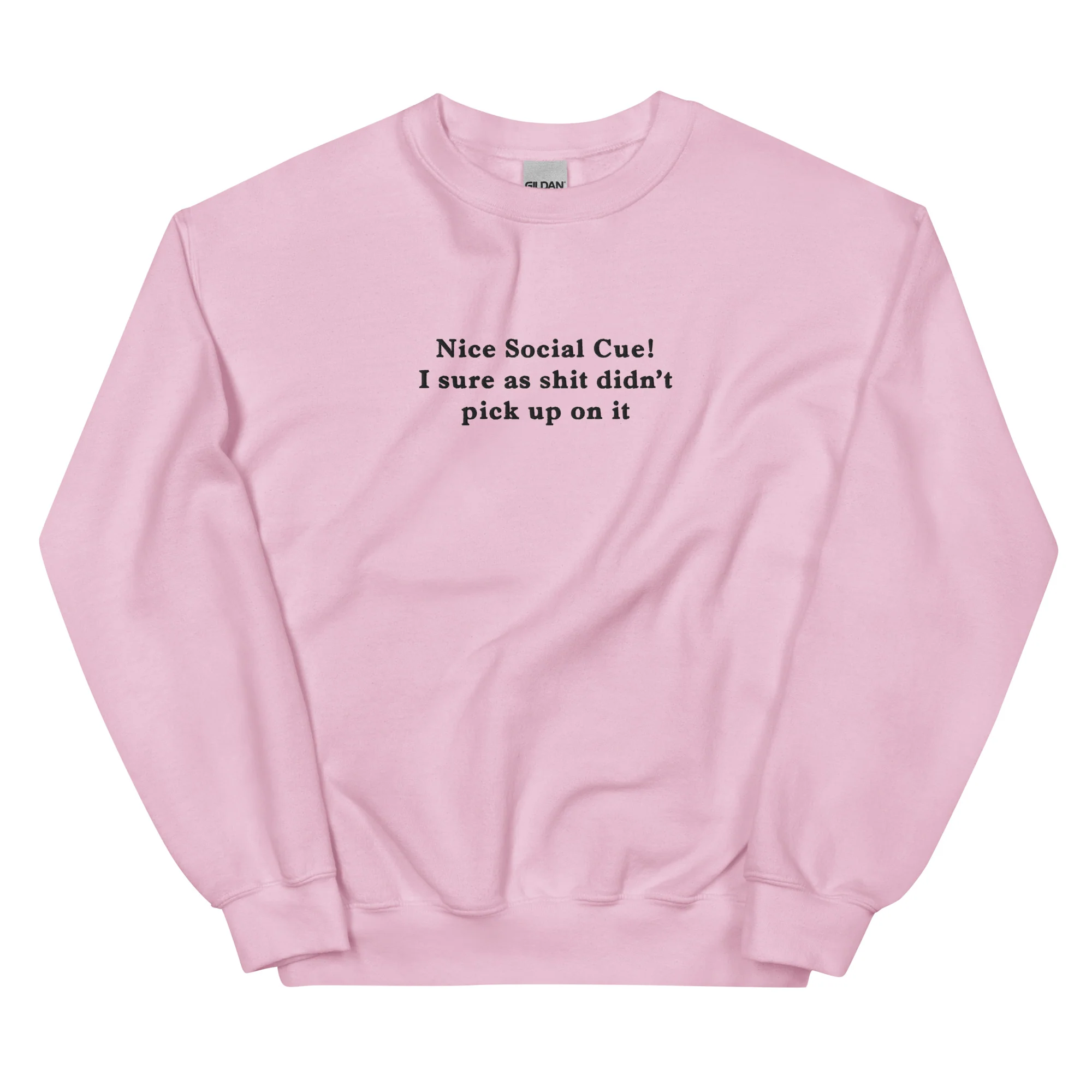 Nice Social Cue! I sure as shit didn’t pick up on it embroidered sweatshirt - Image 9