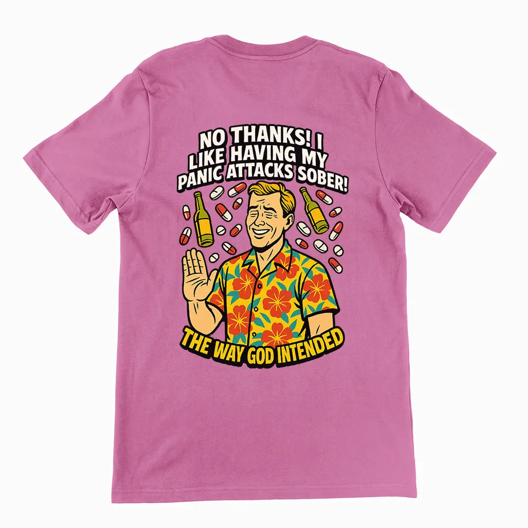 No thanks! I like having my panic attacks sober! The way god intended T-Shirt (backprint) - Image 5