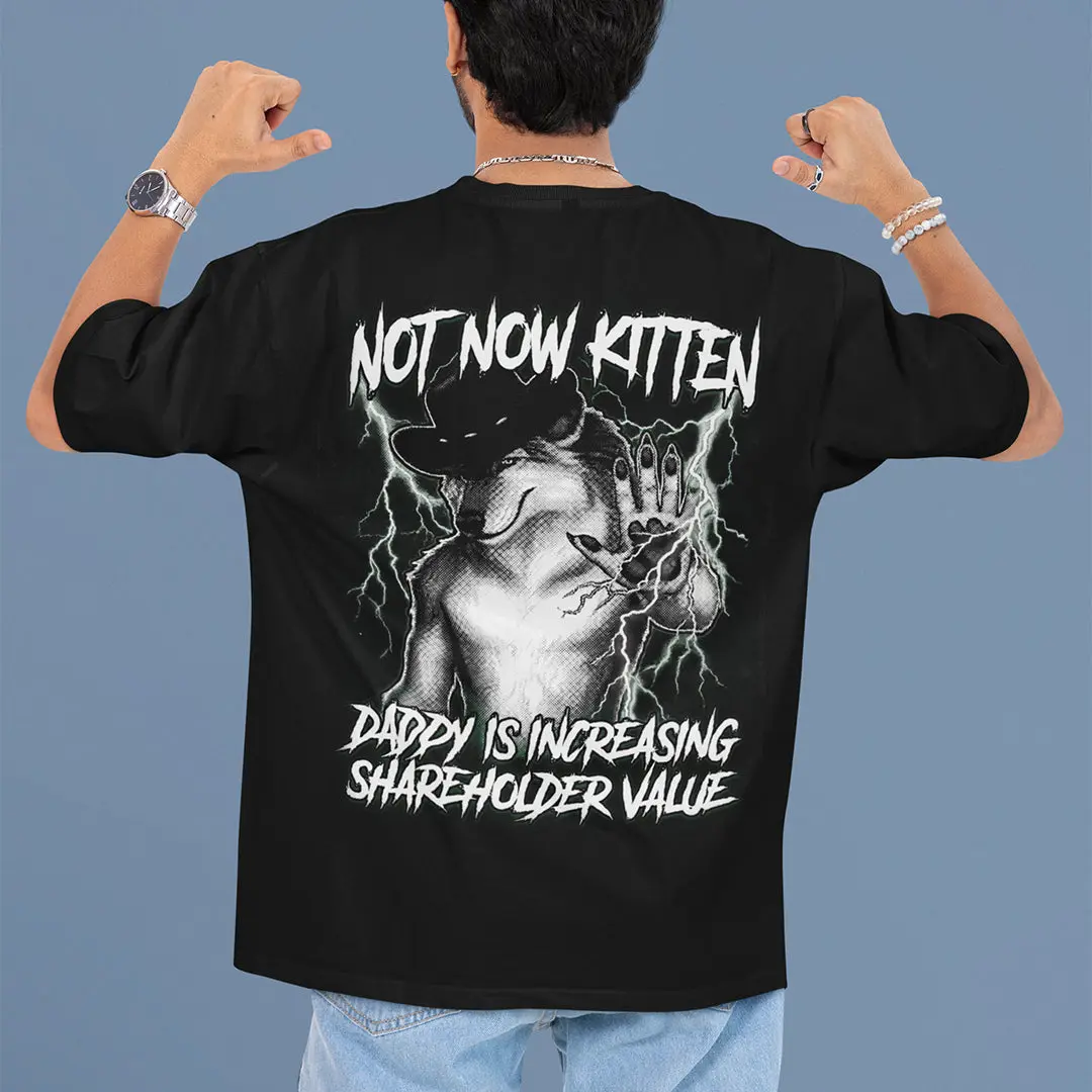Not Now Kitten Daddy is Increasing Shareholder Value T-Shirt (backprint) - Image 7