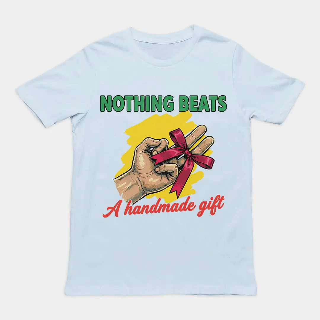 Nothing beats a handmade gift T-Shirt - Image 5