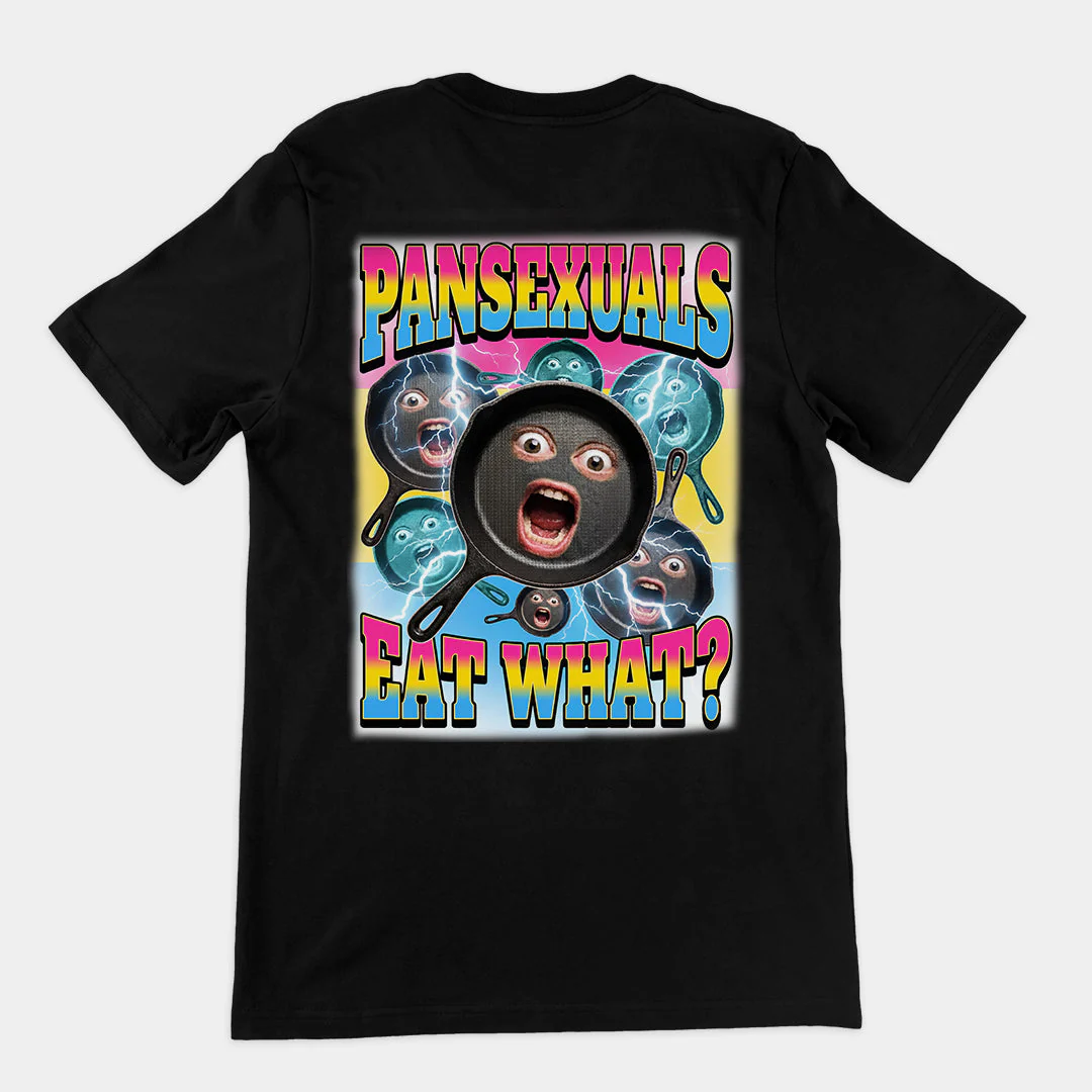 Pansexuals eat what T-Shirt (backprint)