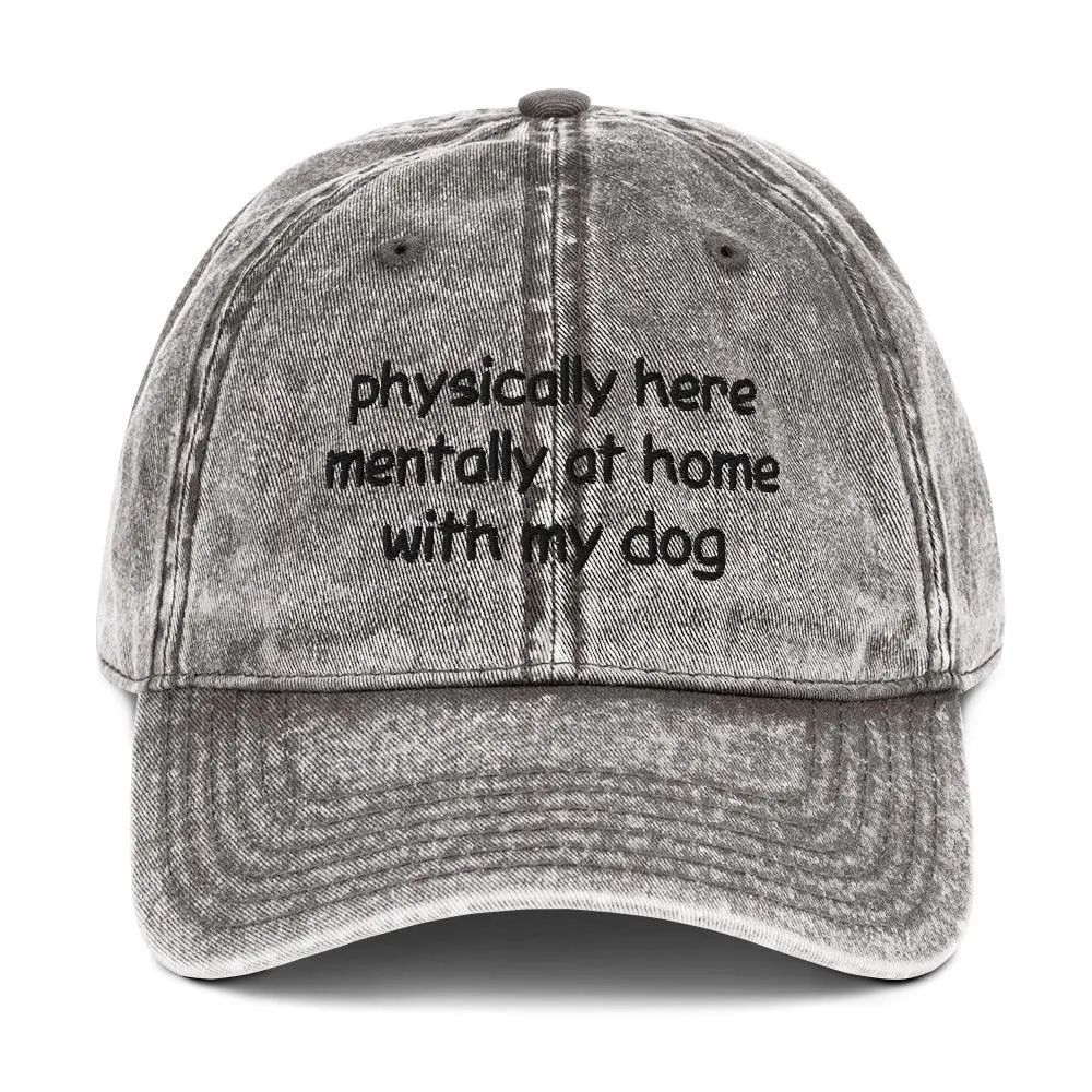 physically here mentally at home with my dog Cotton Twill Cap - Image 9