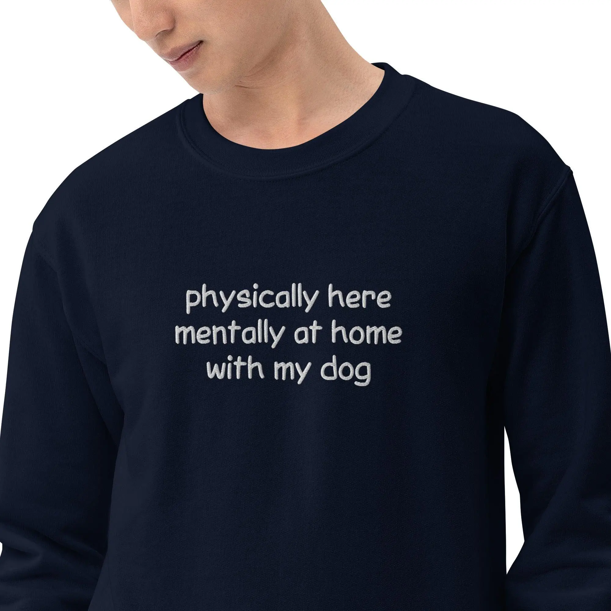Physically Here Mentally At Home With My Dog Embroidered Sweatshirt - Image 11