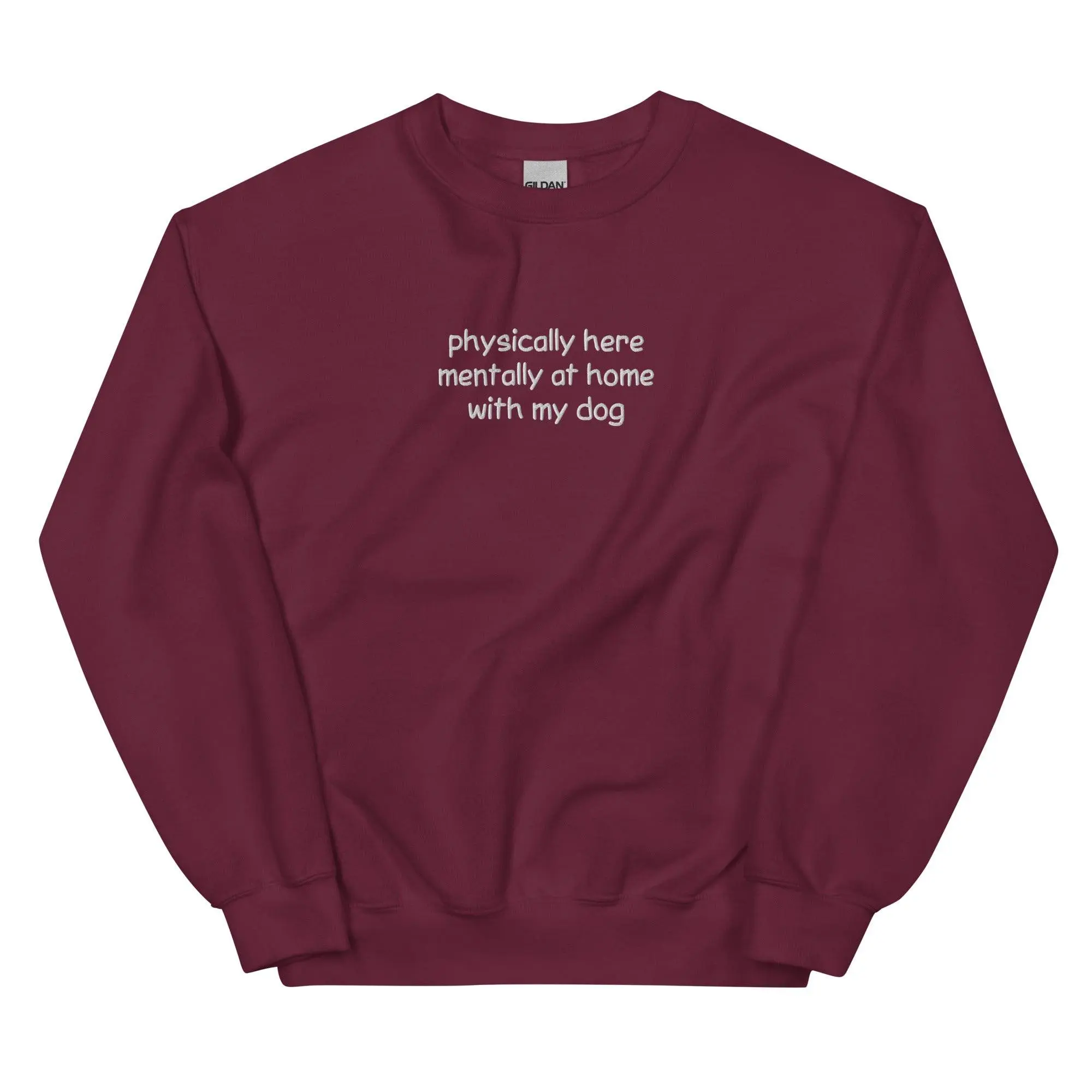 Physically Here Mentally At Home With My Dog Embroidered Sweatshirt - Image 4