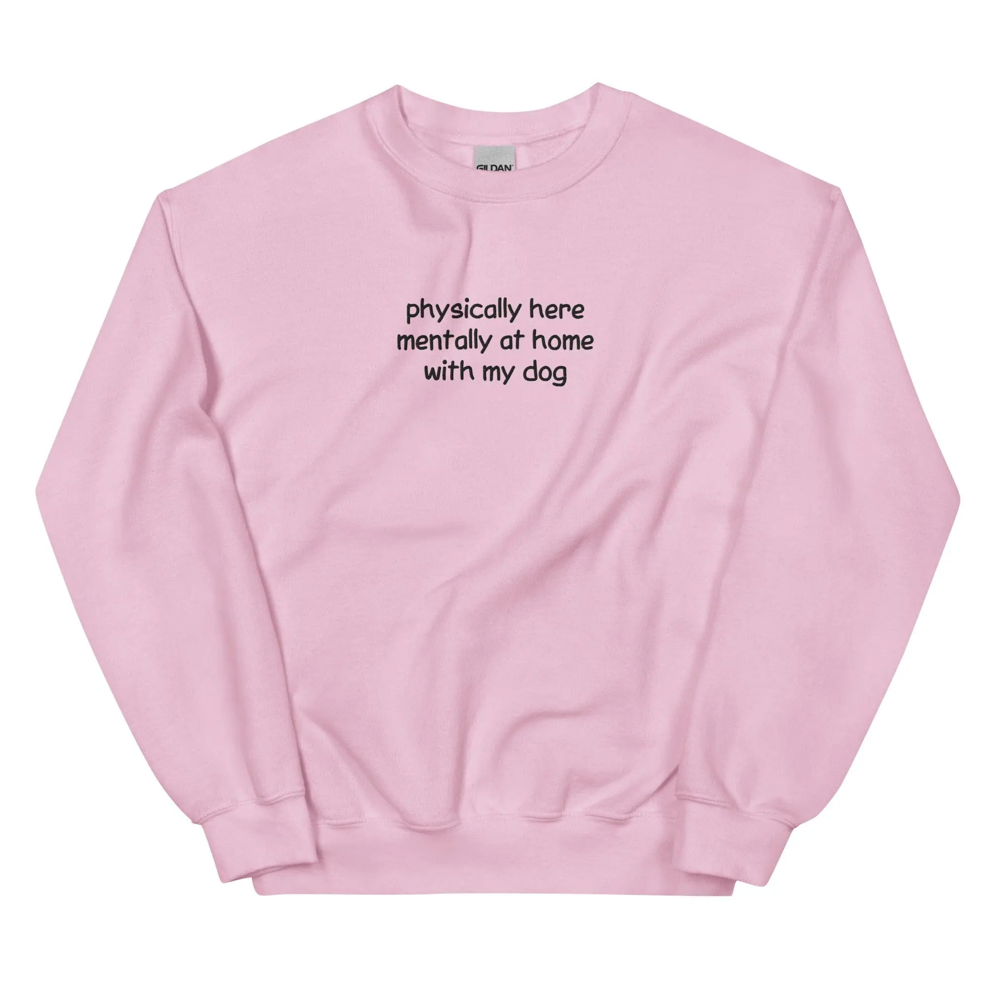 Physically Here Mentally At Home With My Dog Embroidered Sweatshirt - Image 7